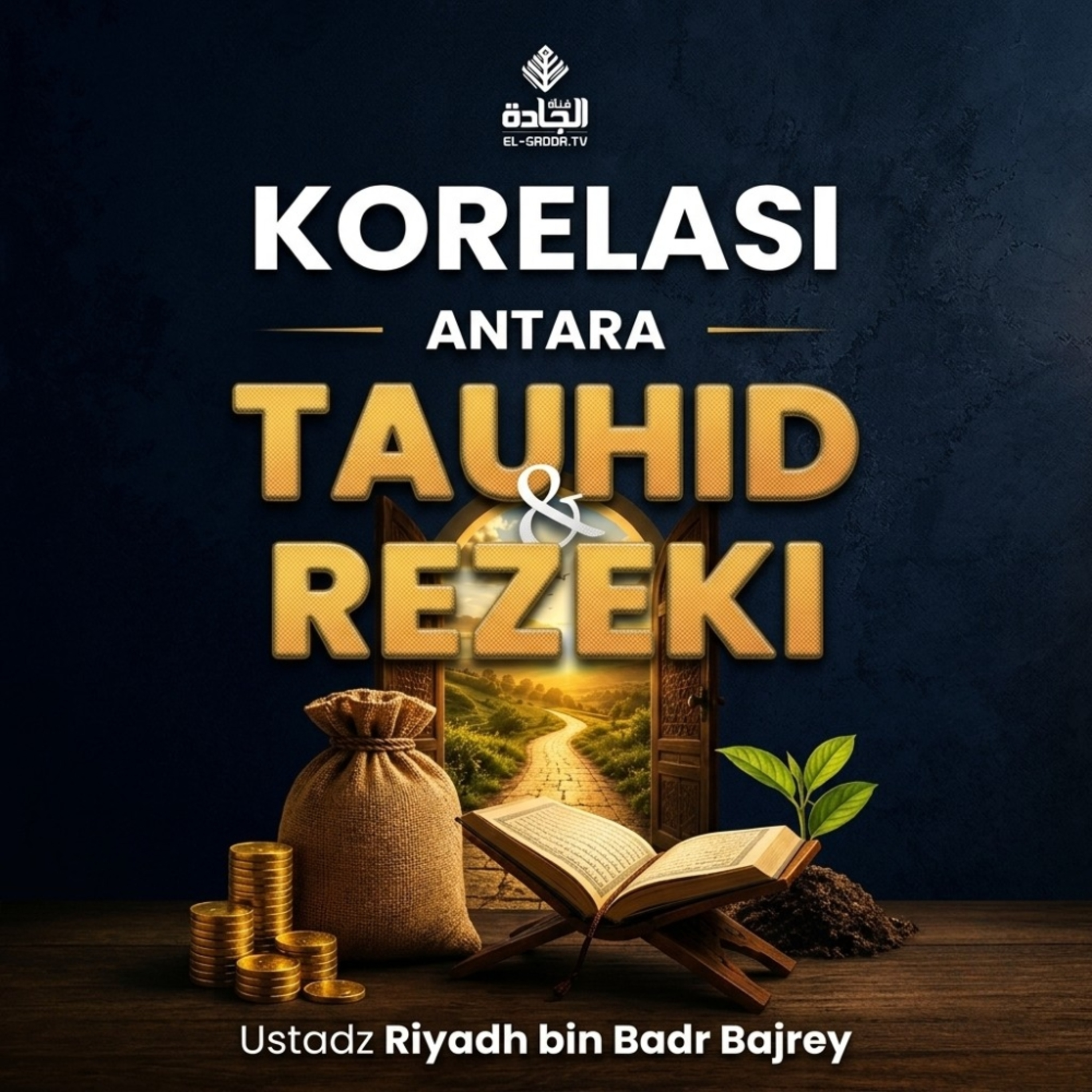 Korelasi antara Tauhid dan Rezeki - Ustadz Riyadh bin Badr Bajrey.