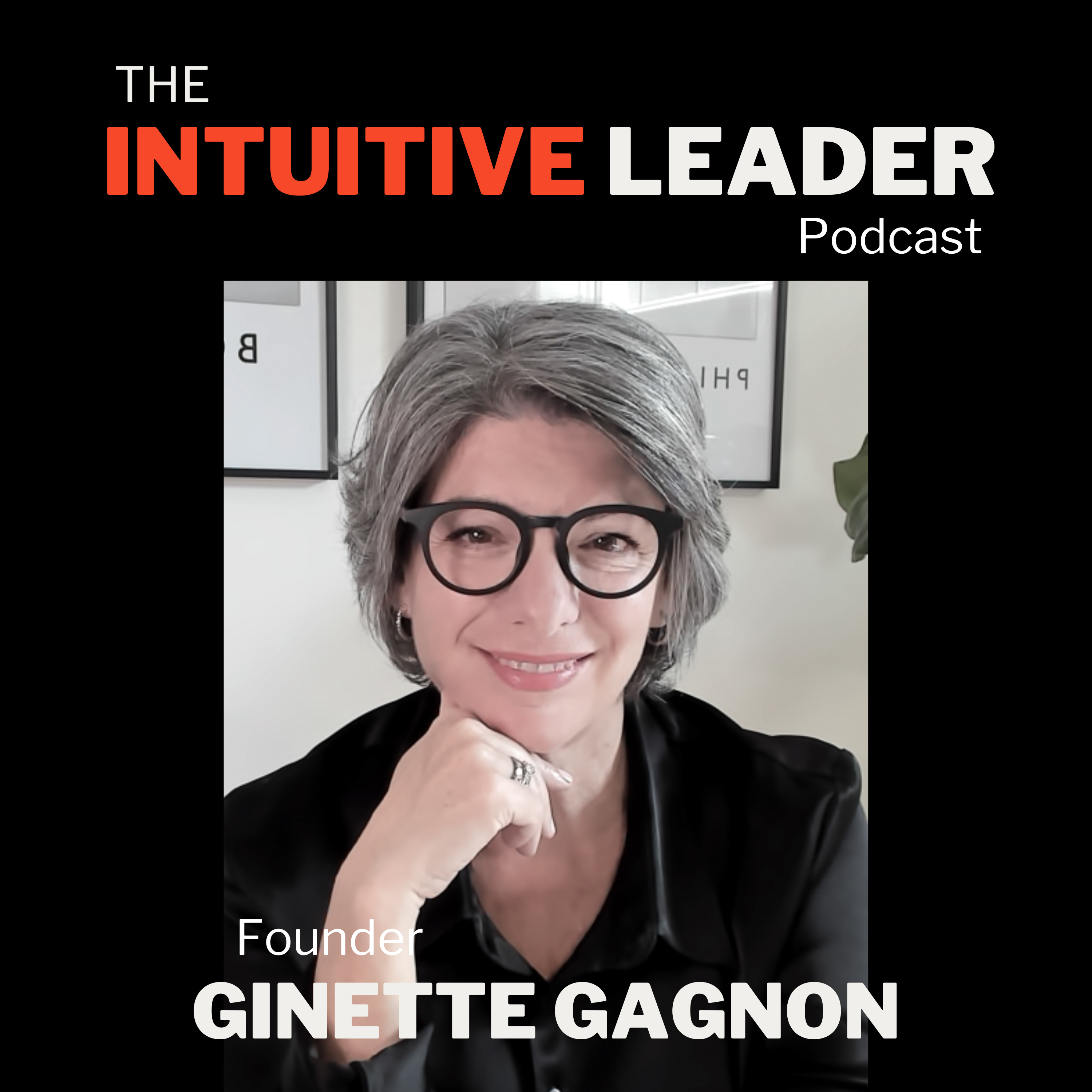 Influencing Others: Why Intuition Is Crucial at the Top – with Ginette Gagnon