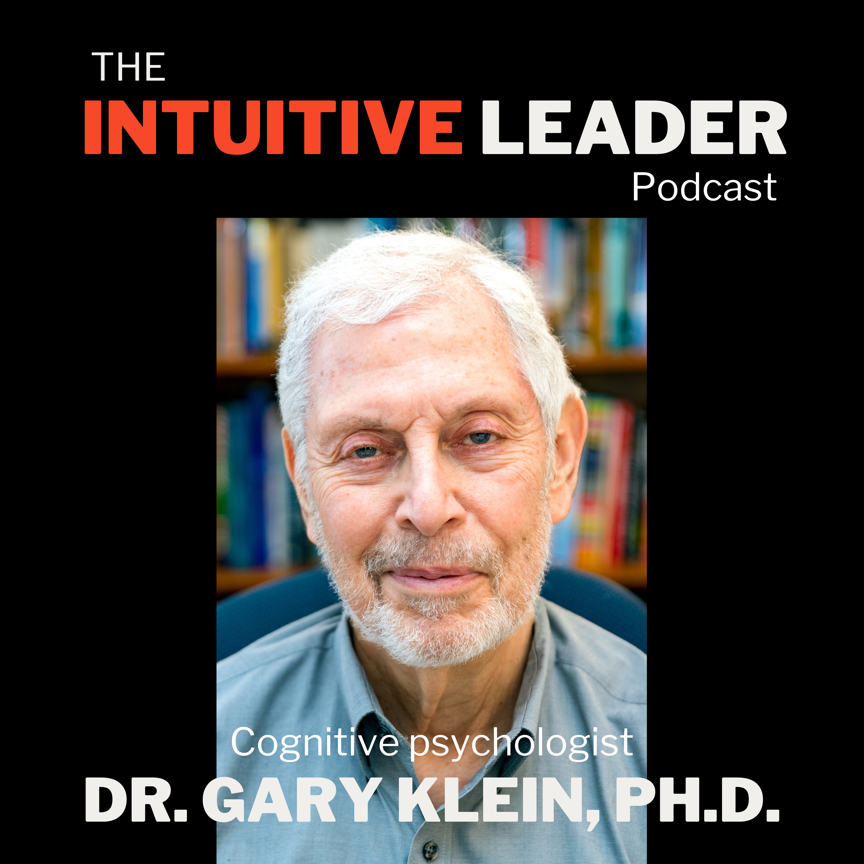 12. Intuition Is Experience Speaking — with Gary Klein