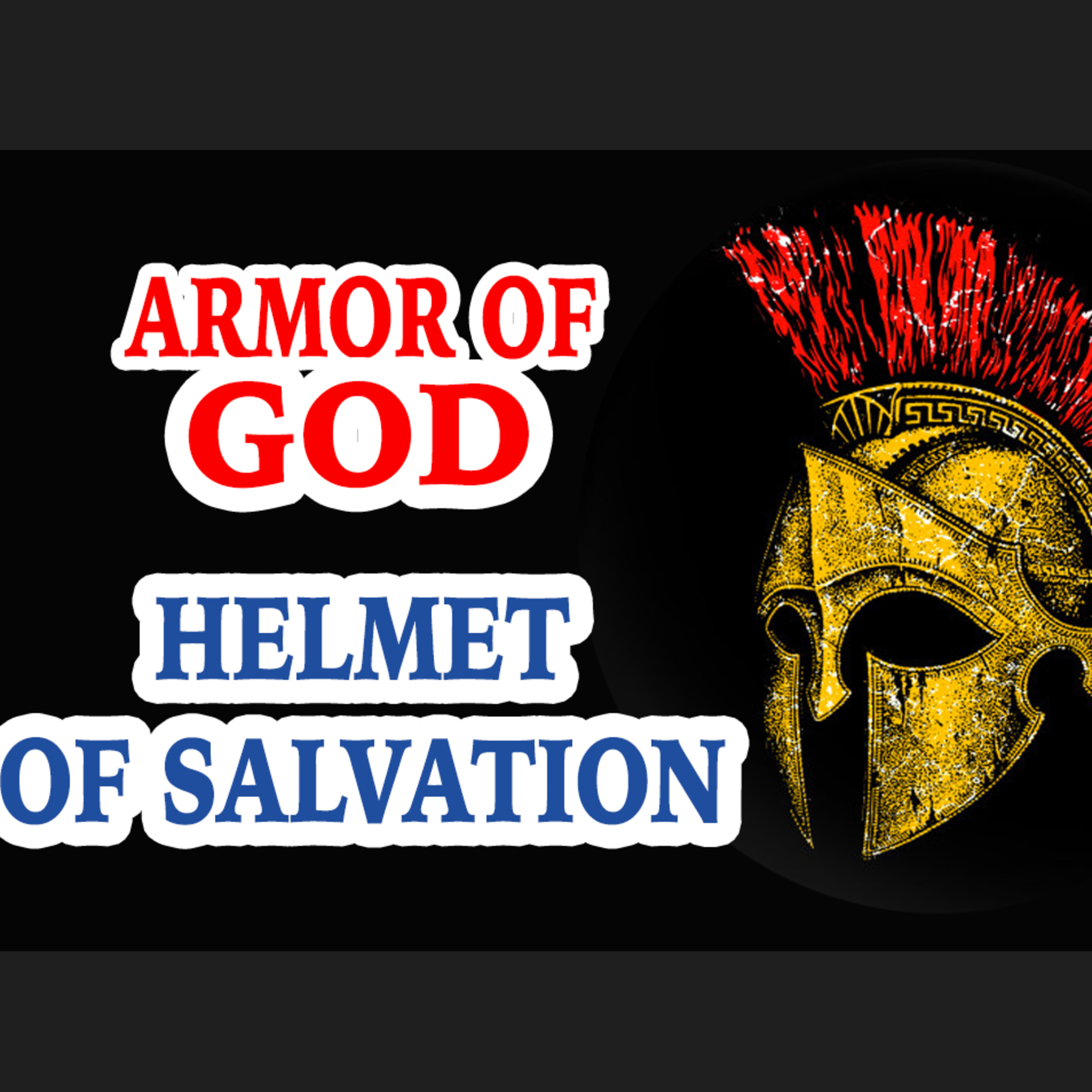 Armor of GOD: Helmet of Salvation episode artwork