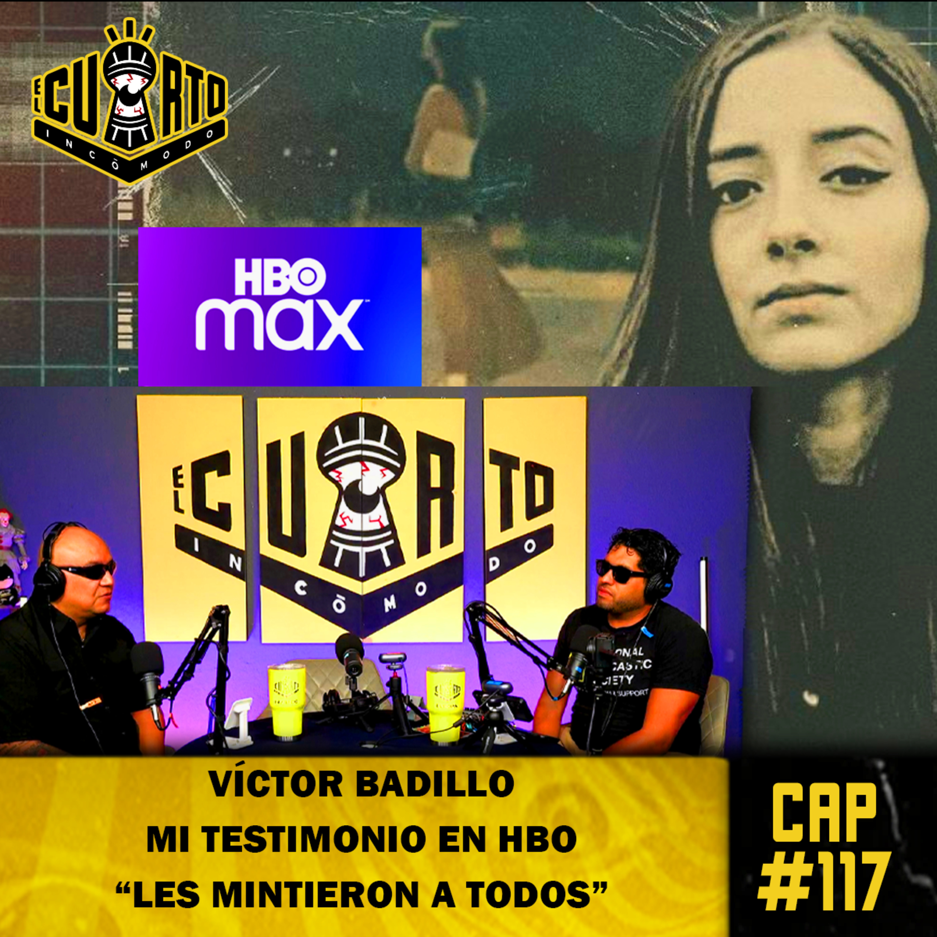 Cap #117 - Victor Badillo - Mi testimonio y el Engaño de la Serie Debanhi Escobar HBO episode artwork