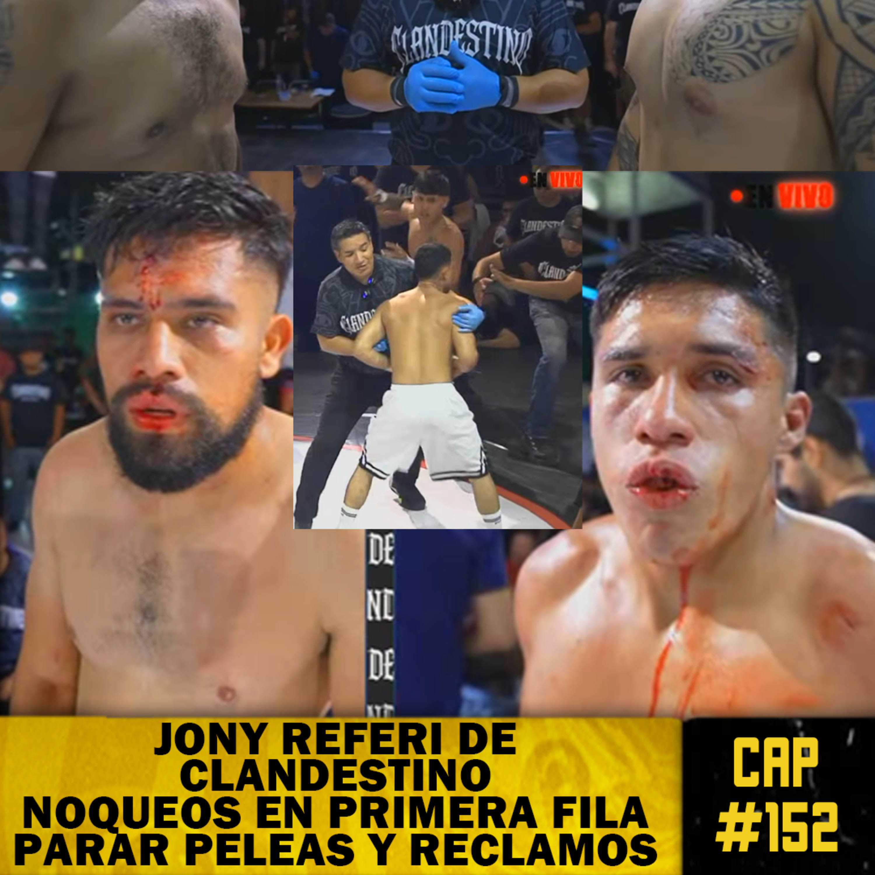 Cap 152 - Jony de Fenix | Referi de Clandestino - Juecear Peleas es mi pasión - Knock outs - Lesiones episode artwork
