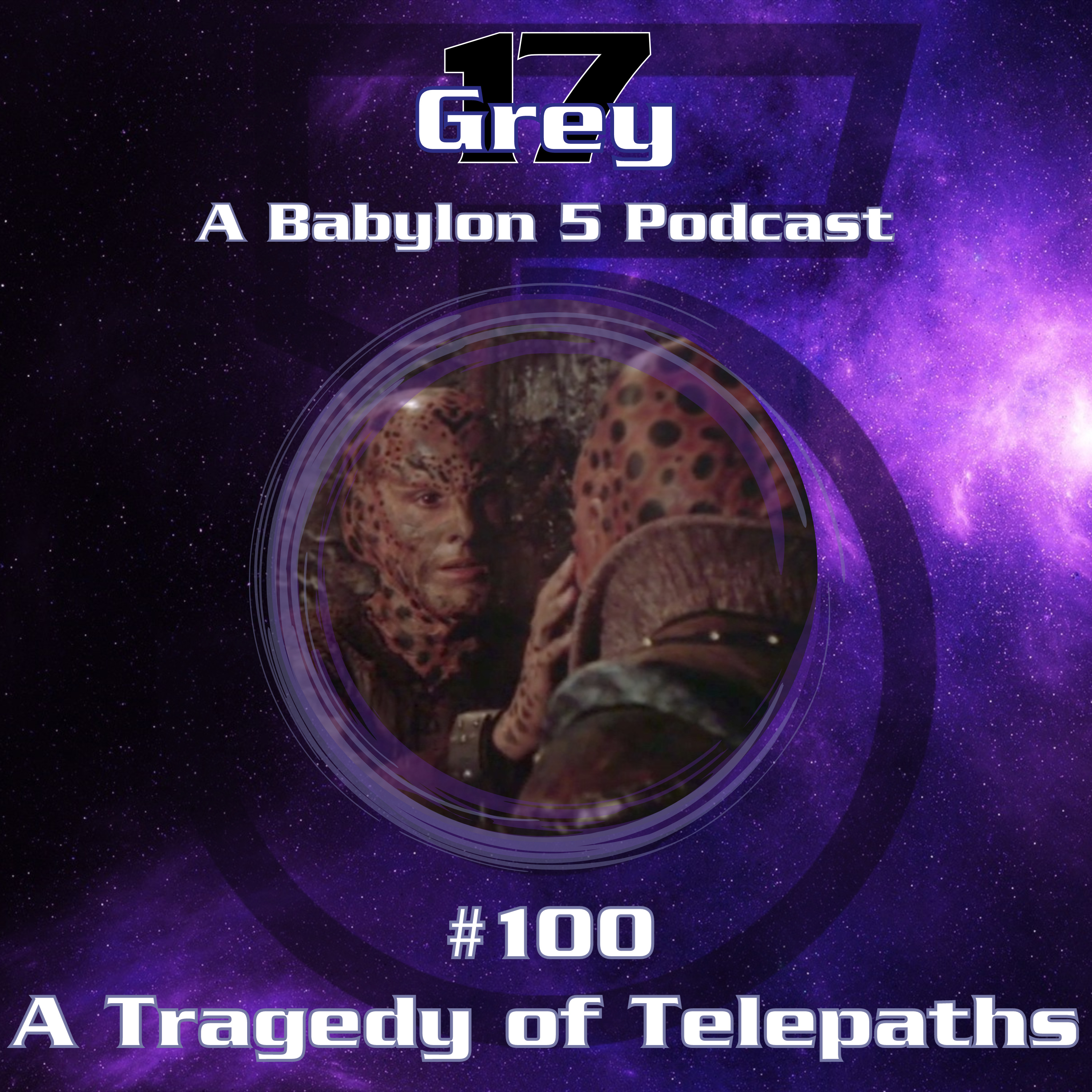 Grey 17 - A Babylon 5 Podcast
