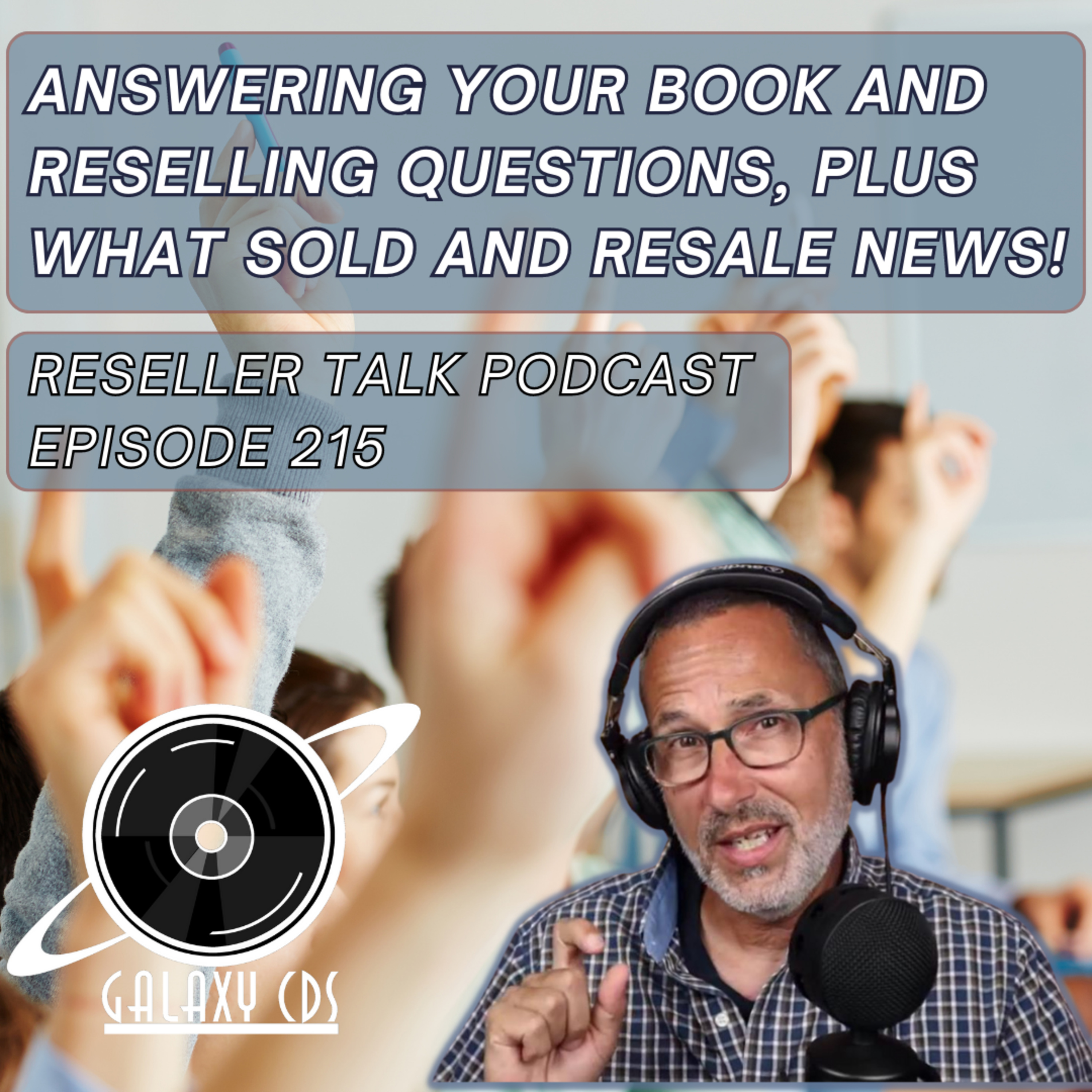 Galaxy CDS Rocks and Flips! Reseller Talk Podcast