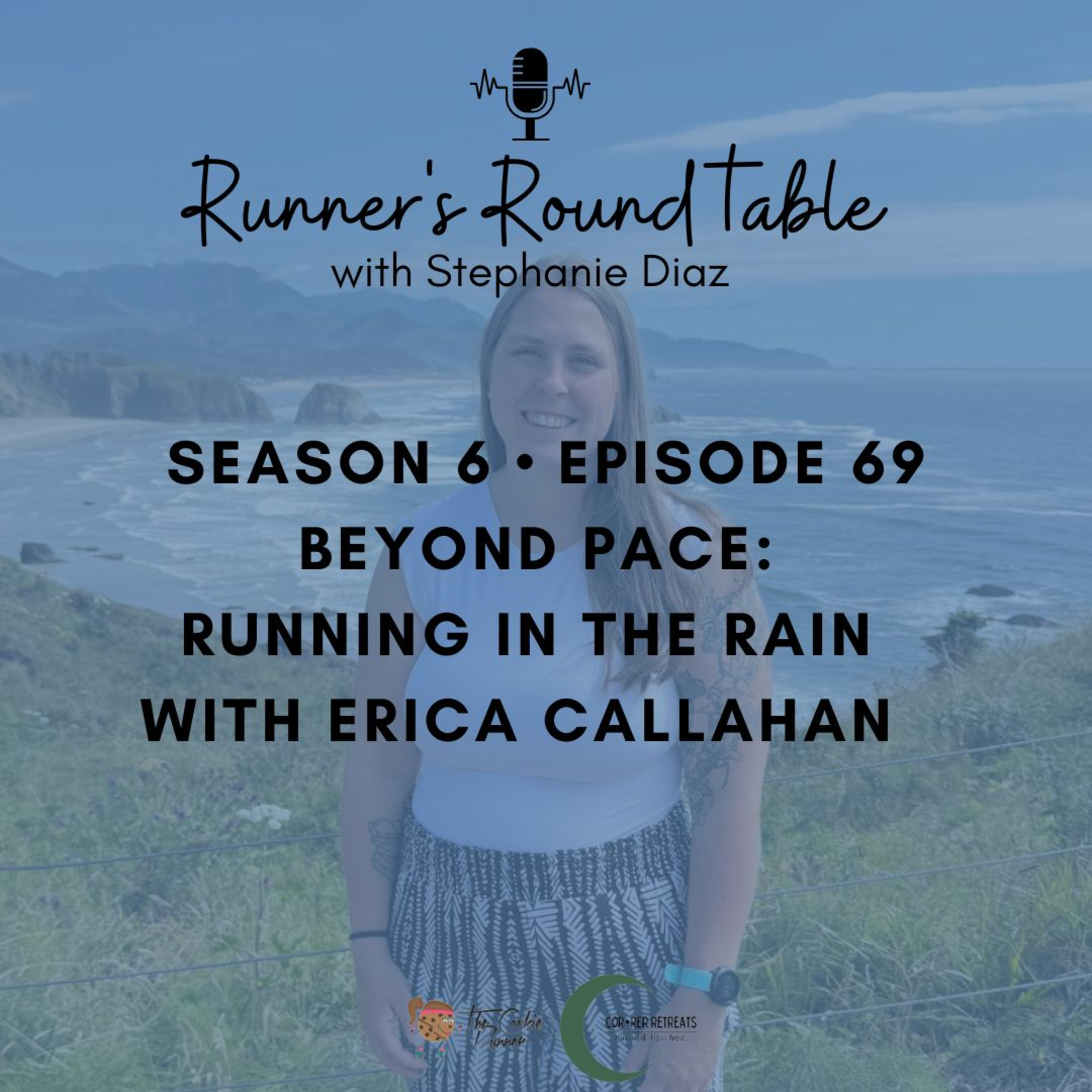 S6E69 - Beyond Pace: Running in the Rain with Erica Callahan  episode artwork