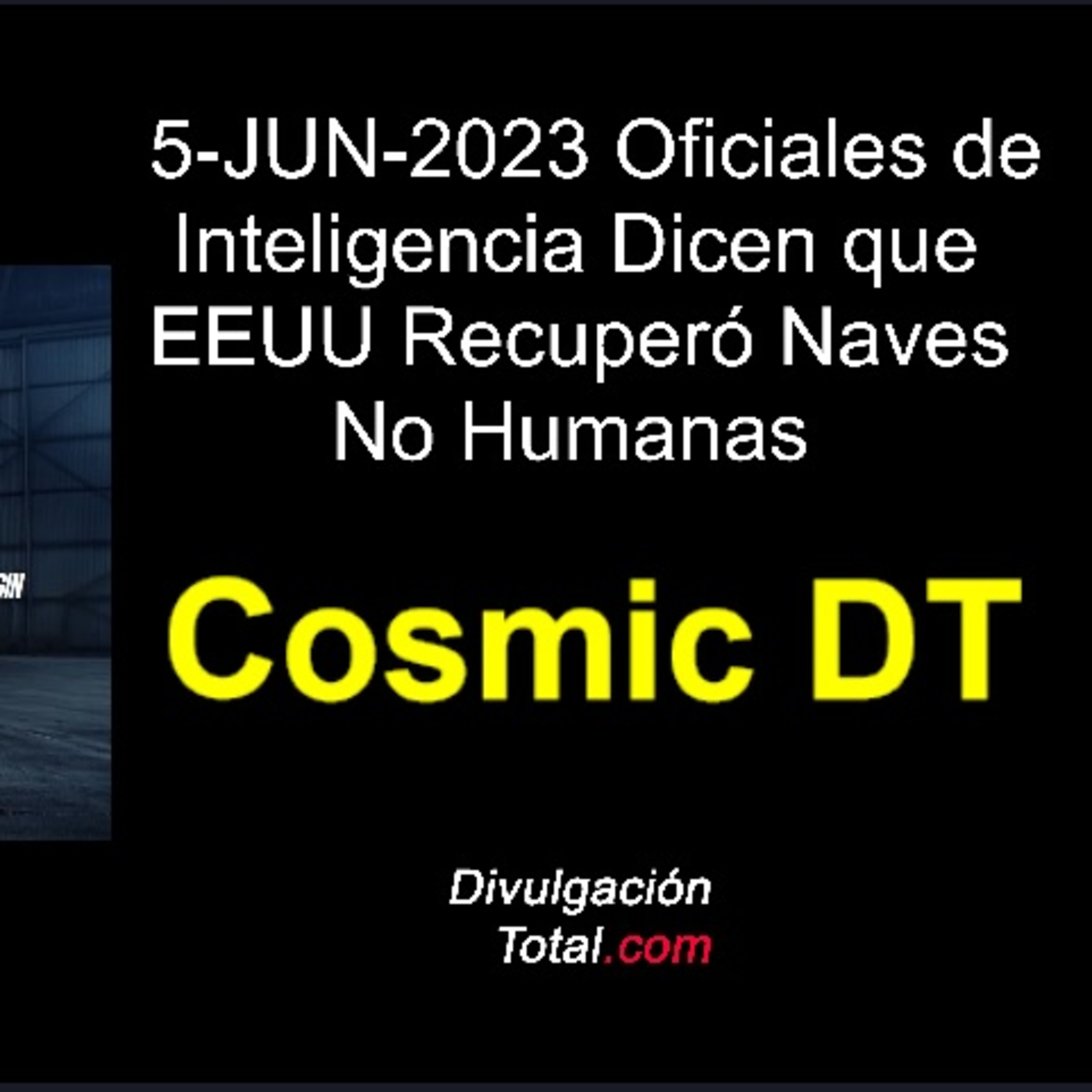 5-JUN-2023 Oficiales de Inteligencia Dicen Que EEUU Recuperó Naves No Humanas episode artwork