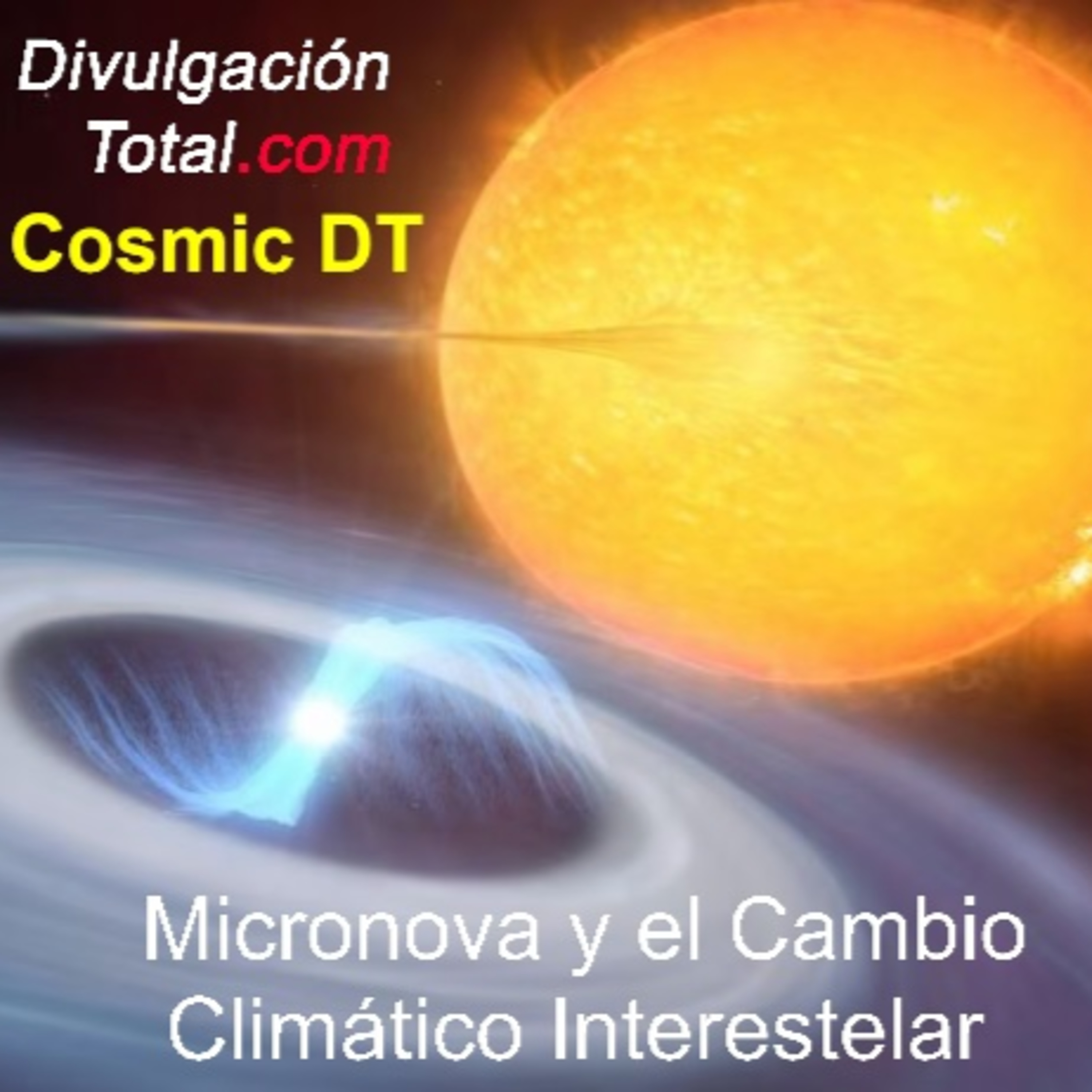 26-SEP-2023 Micronova y el Cambio Climático Interestelar episode artwork