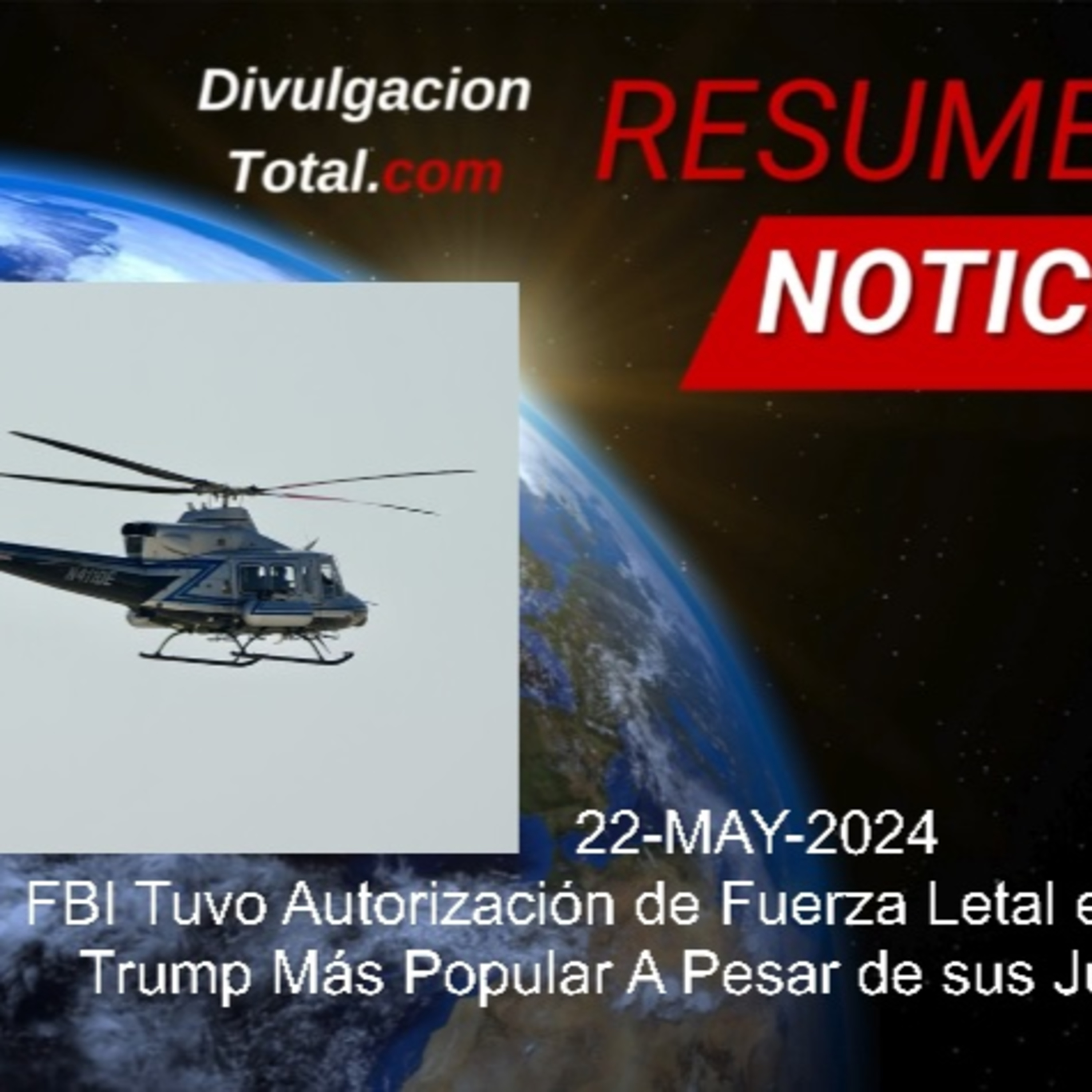 22-MAY-2024 FBI Tuvo Autorización de Fuerza Letal en Mar-a-Lago, Trump Popular y Más episode artwork