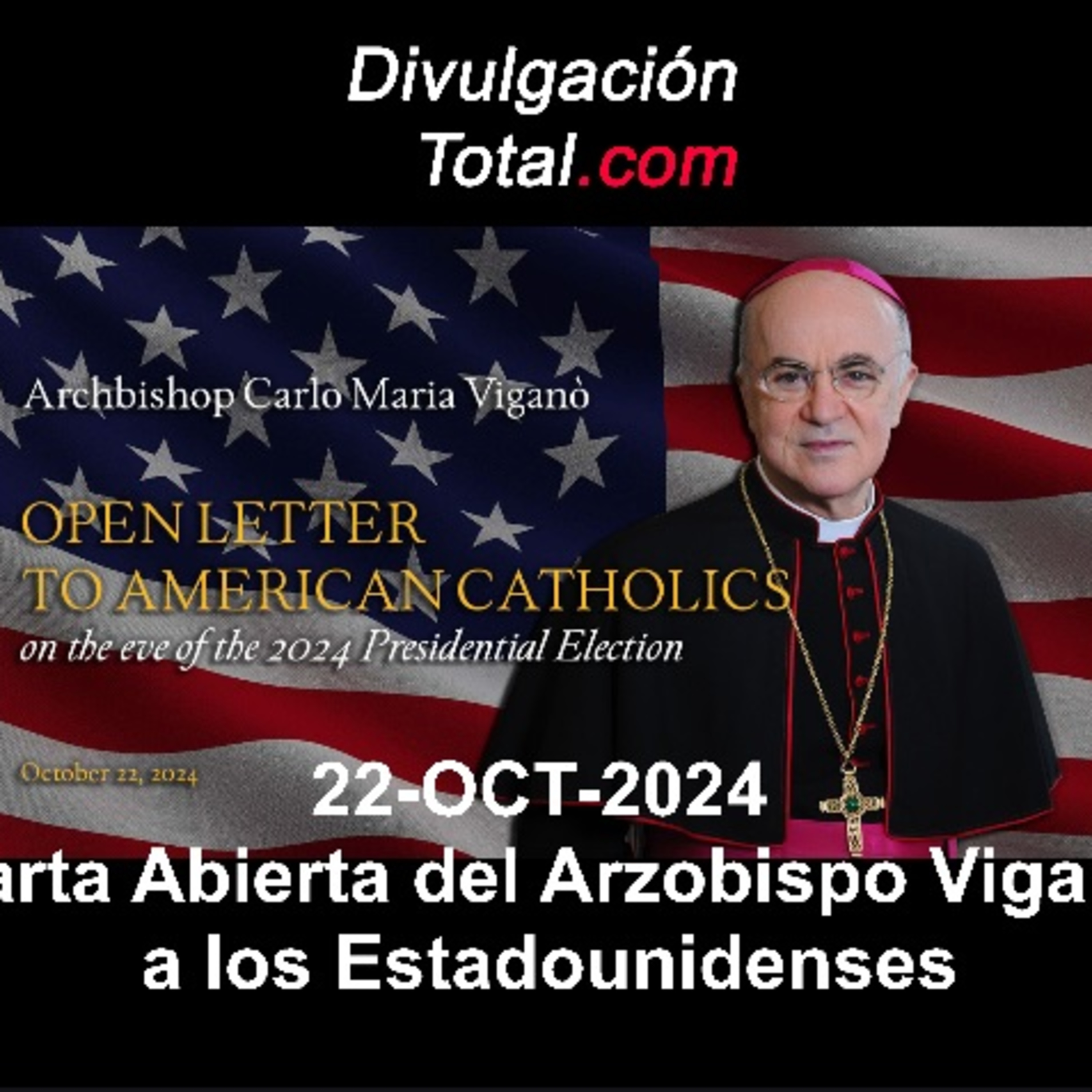 22-OCT-2024 Carta Abierta a los Católicos Estadounidenses del Arzobispo Viganò episode artwork