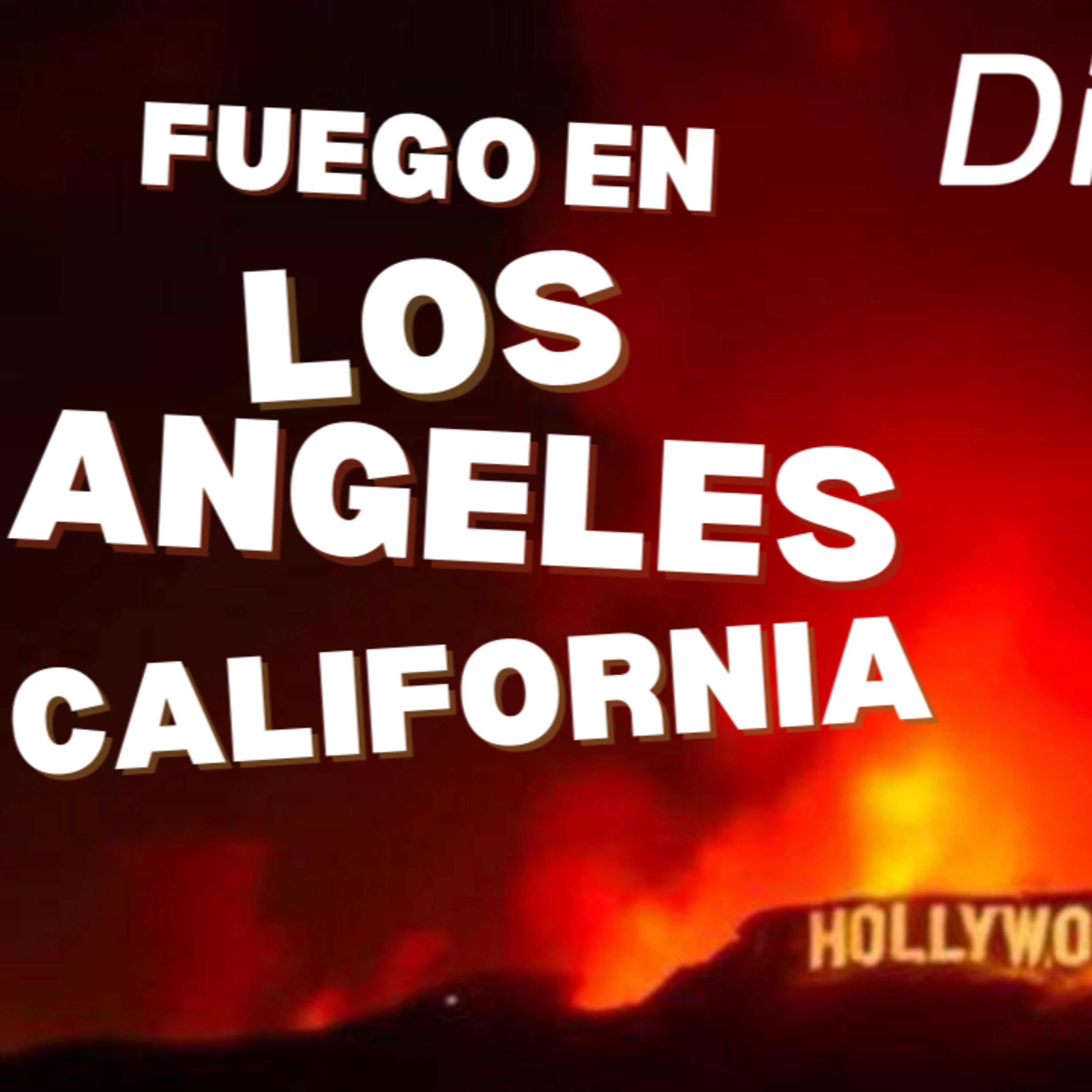 12-ENE-2025 Fuego en Los Angeles, California episode artwork
