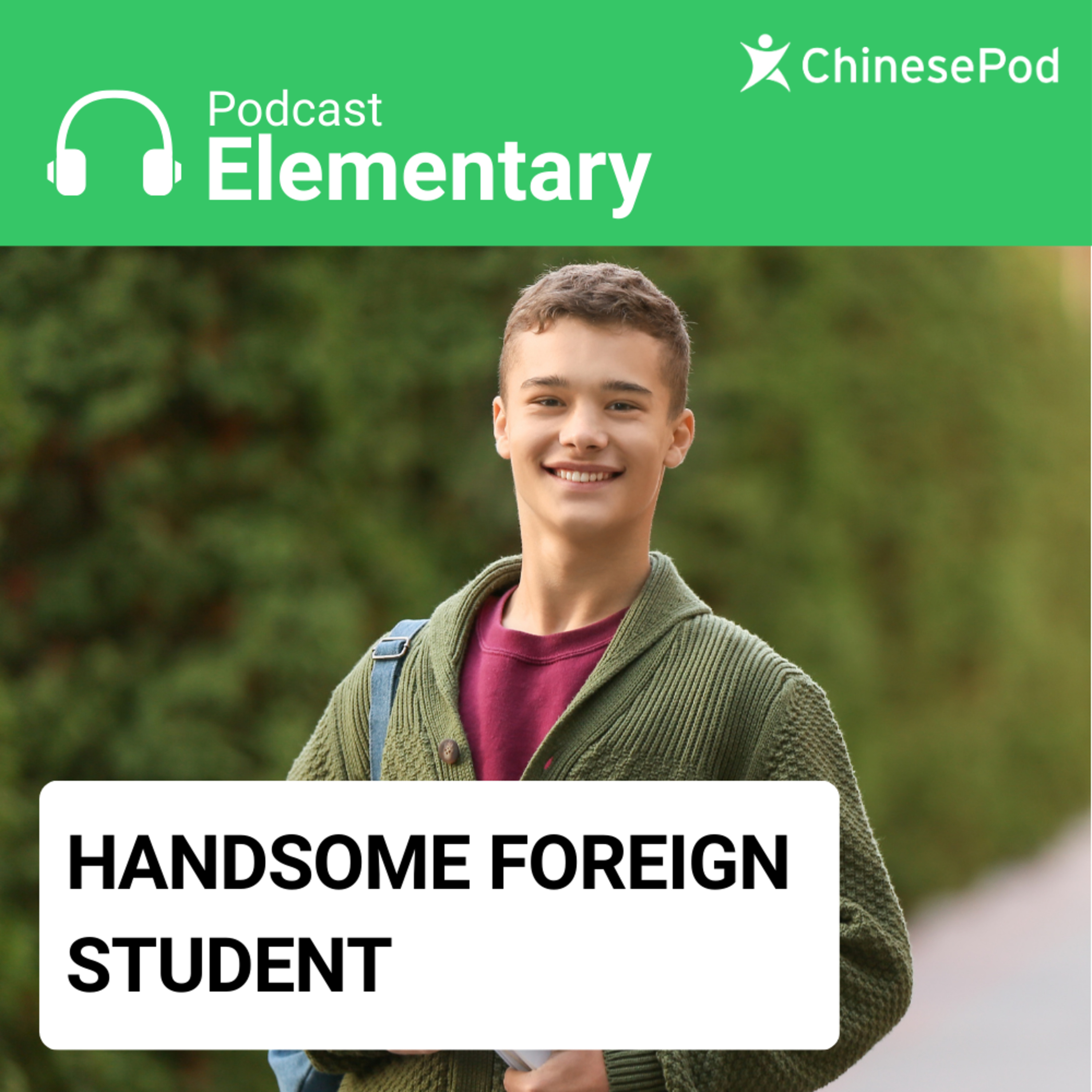 Elementary | Handsome Foreign Student