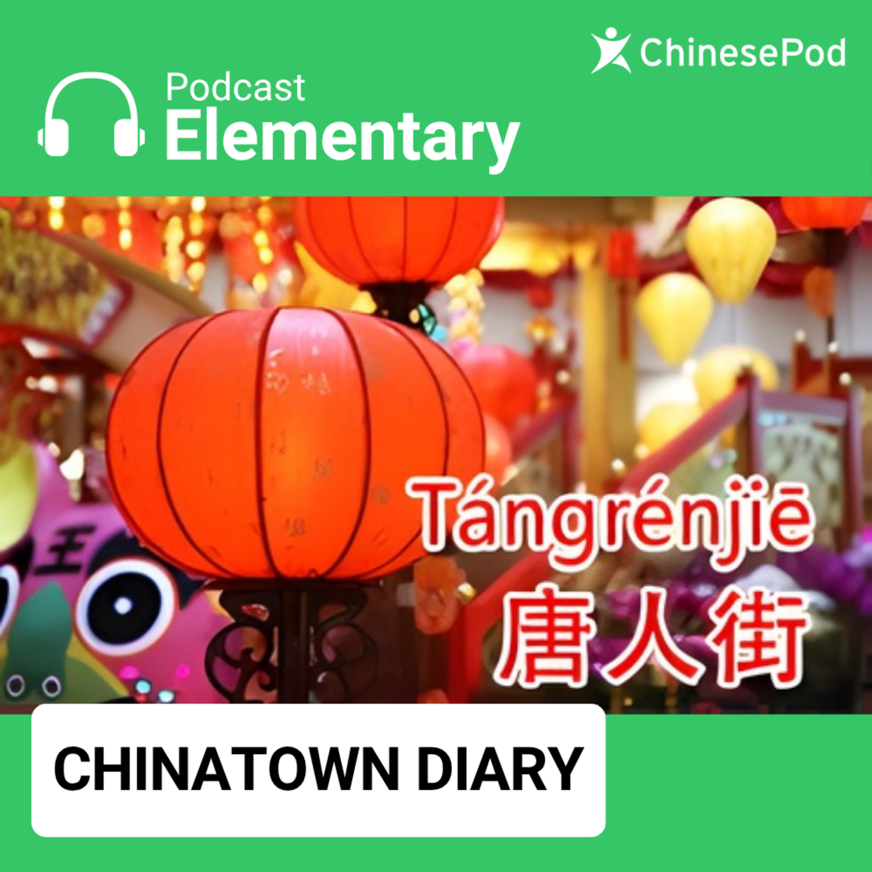 Elementary | Chinatown Diary