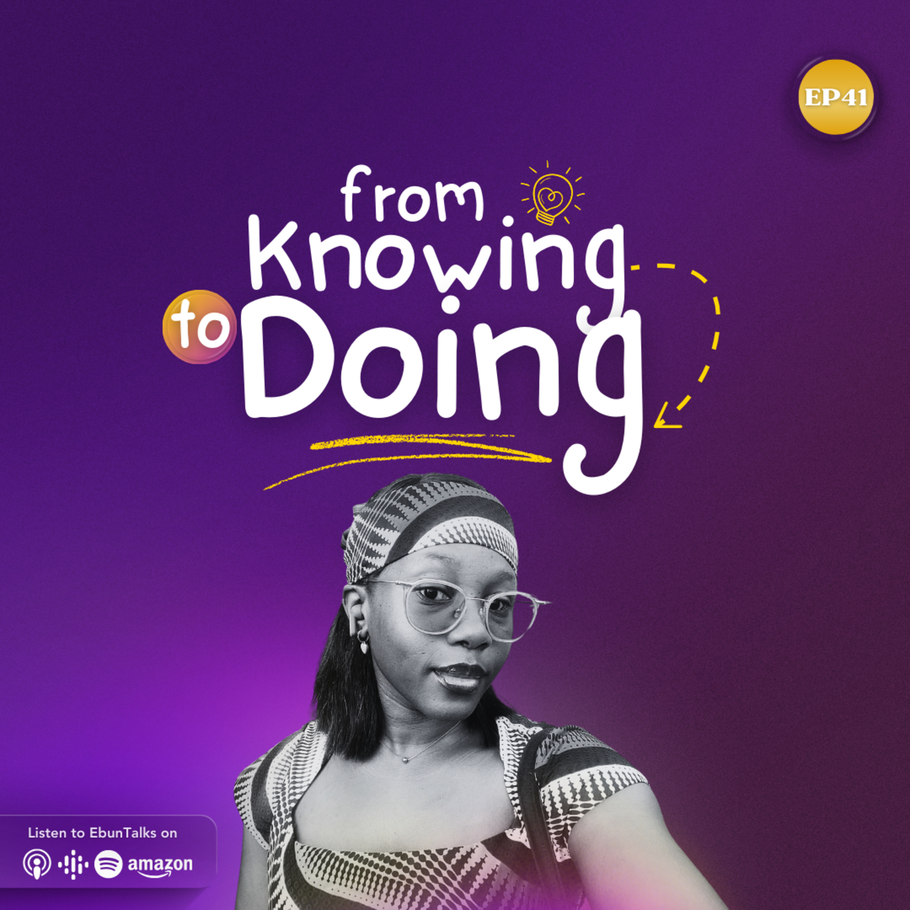 EP41: From Knowing To Doing episode artwork