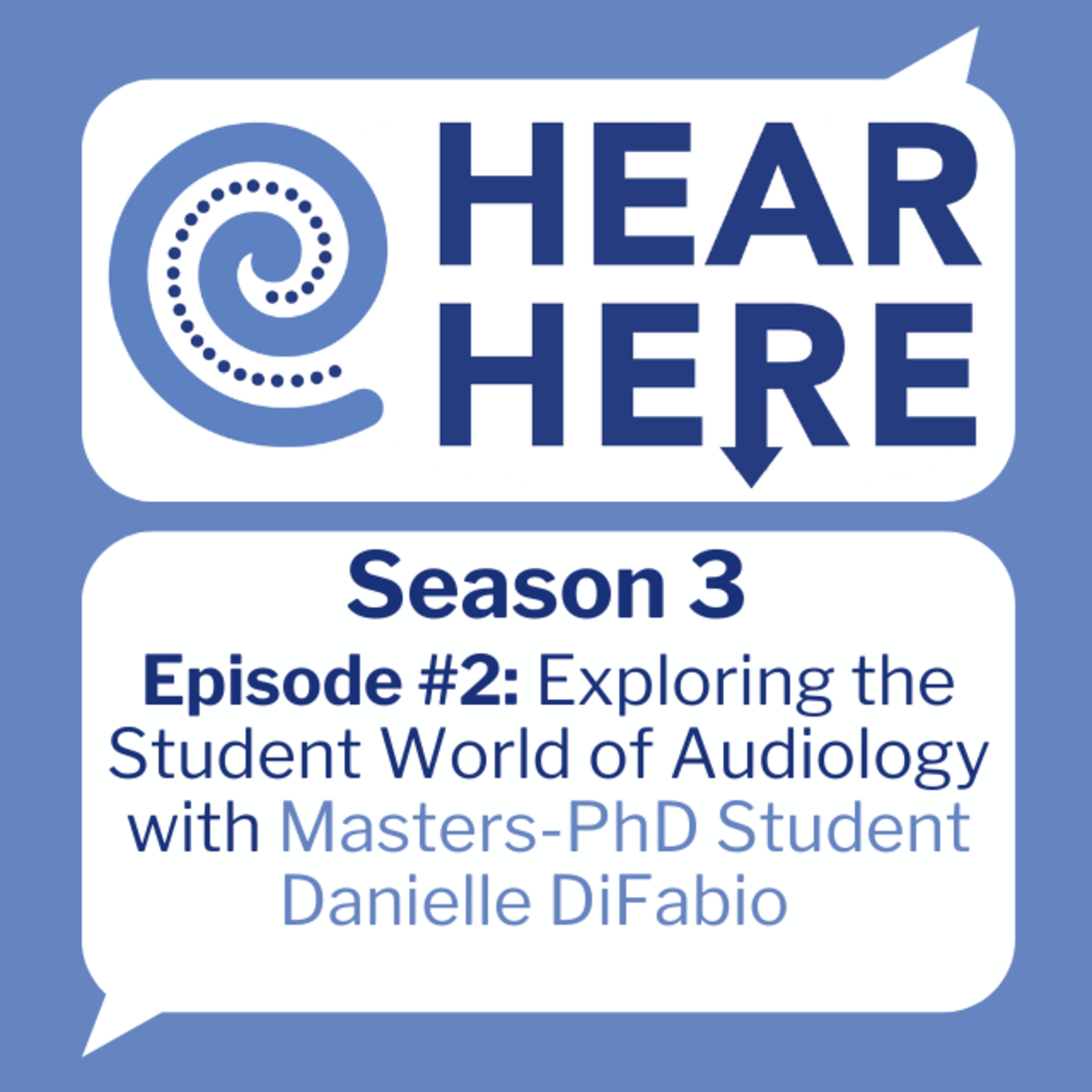 #2: Exploring the Student World of Audiology with Masters-PhD Student Danielle DiFabio episode artwork