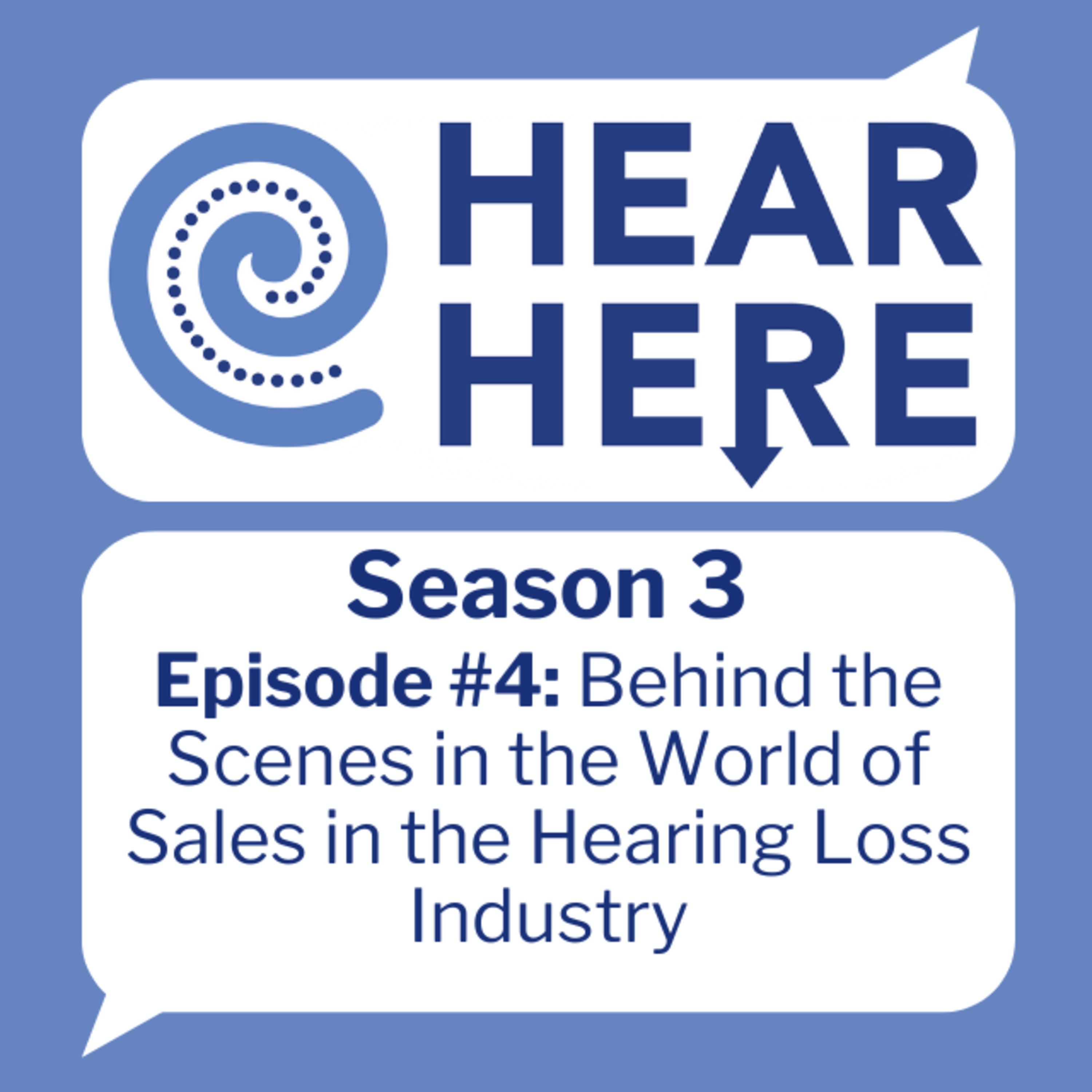 #4: Behind the Scenes in the World of Sales in the Hearing Loss Industry episode artwork