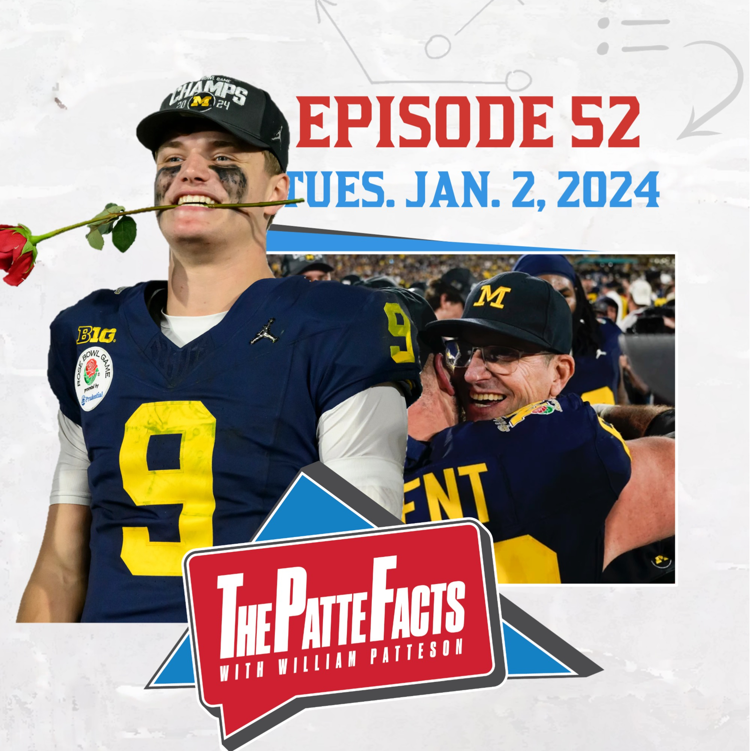 Ep. 52: Michigan Fights Through, Washington Consistent Trait, Nico Time in Tennessee, Eagles Issues, Don't Blame T(he)-Law & NFL Wk.17 PatteLadder episode artwork