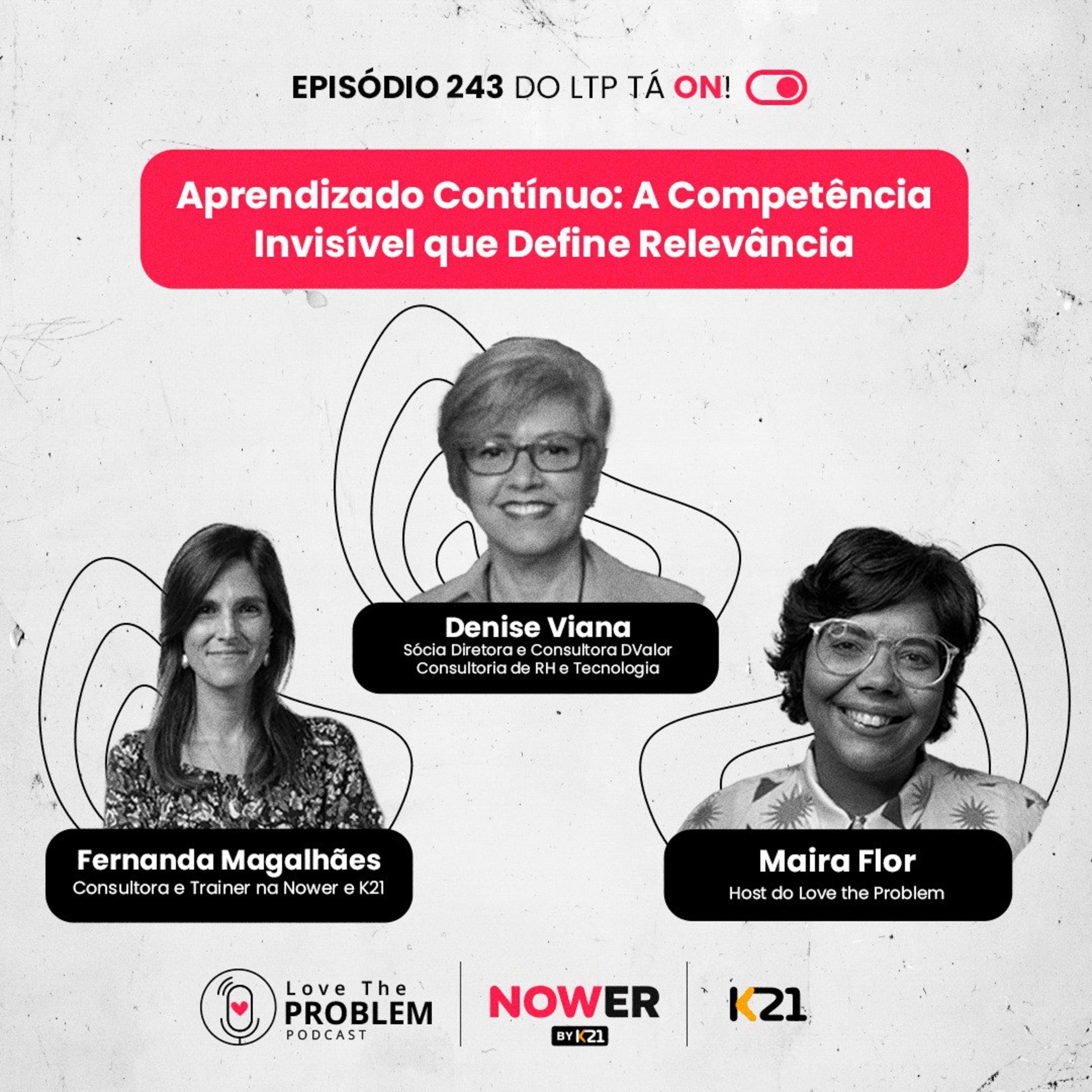 Ep. 243 - Aprendizado Contínuo: a competência invisível que define relevância