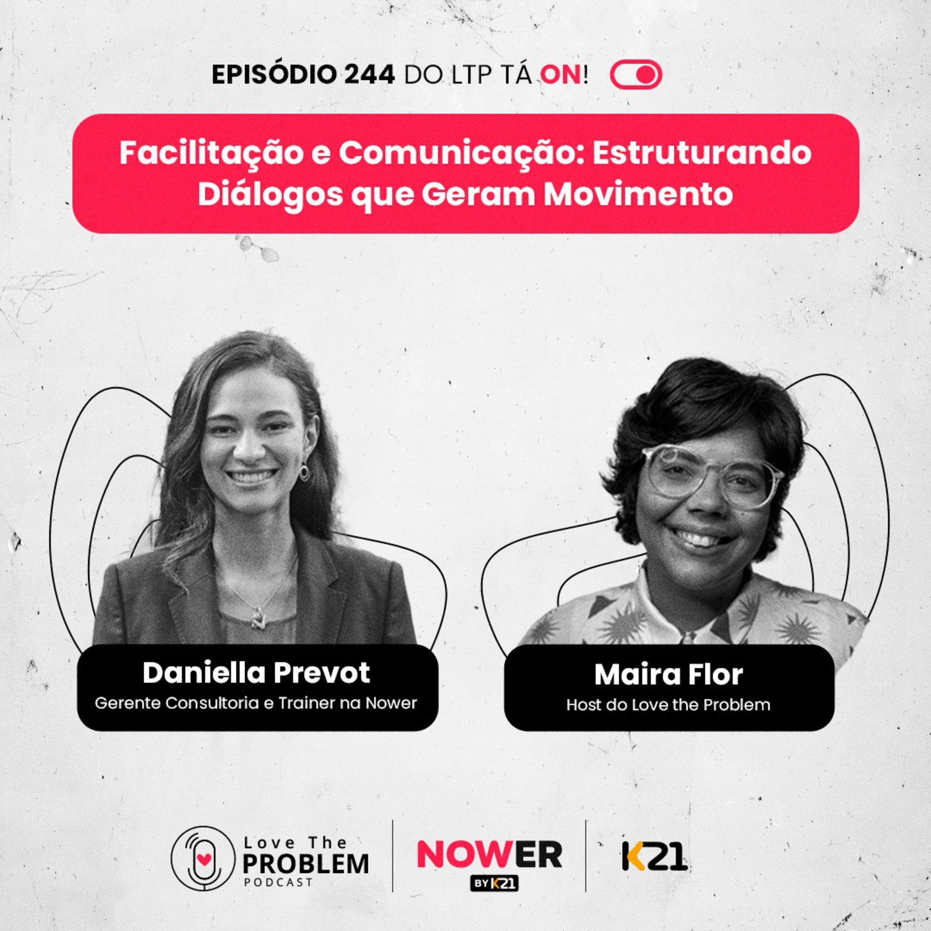Ep. 244 - Facilitação e Comunicação: Estruturando diálogos que geram movimento