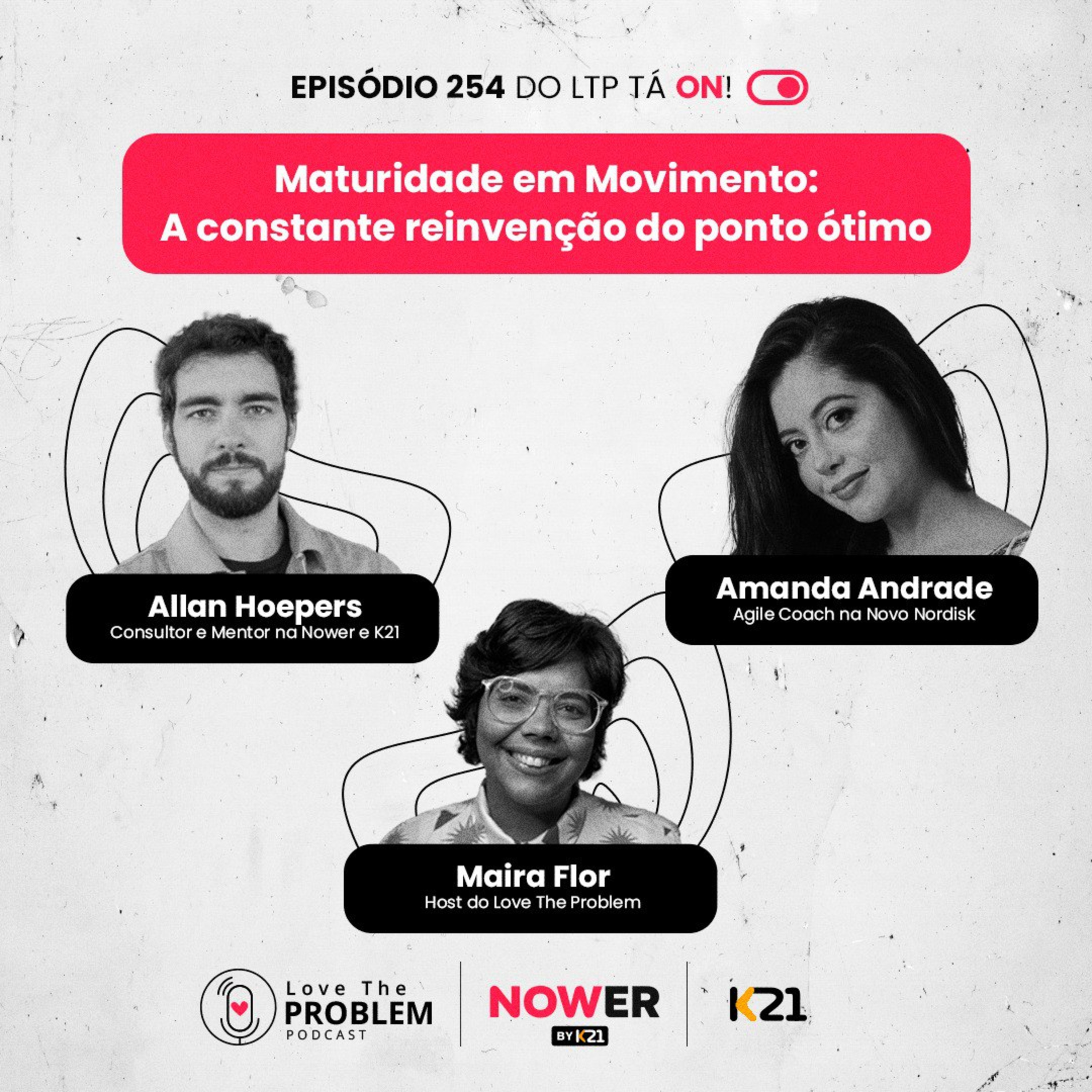 Ep. 254 - Maturidade em Movimento: A constante reinvenção do ponto ótimo