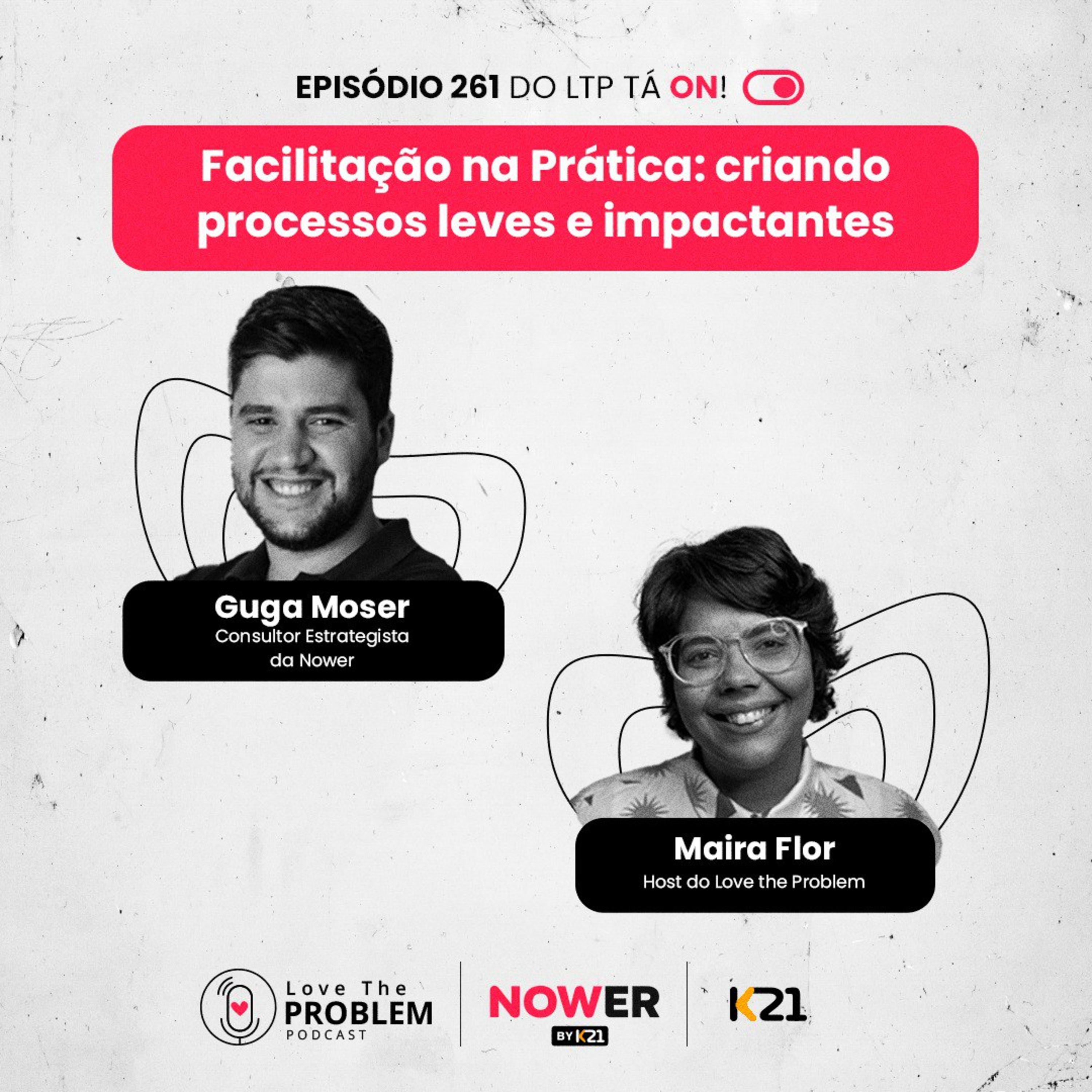 Ep. 261 - Facilitação na prática: Criando processos leves e impactantes