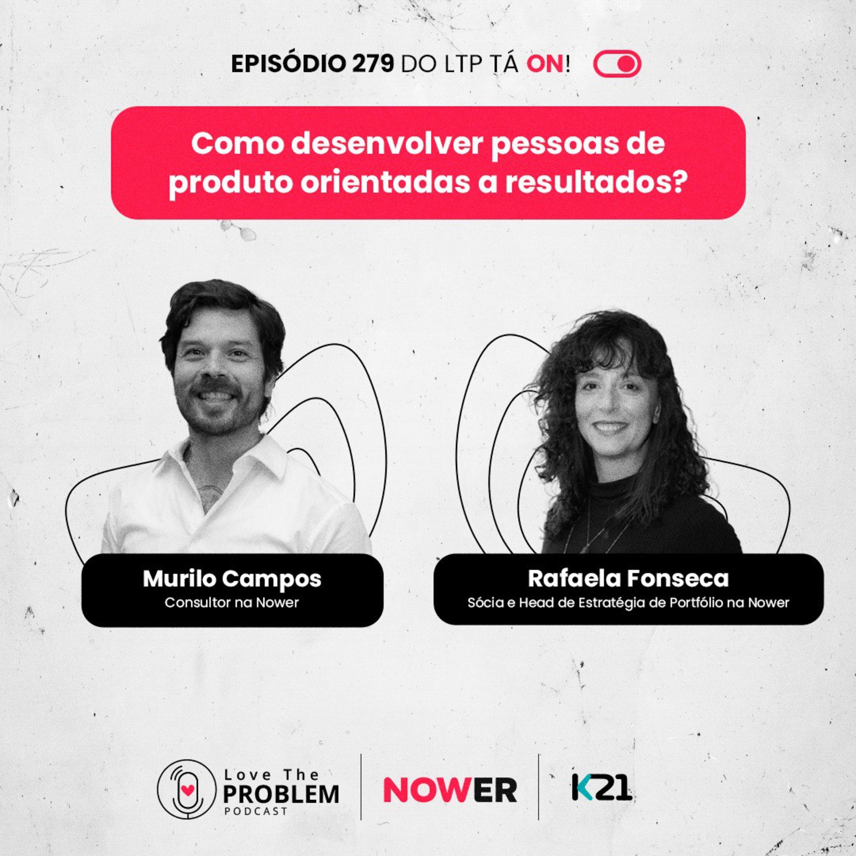 Ep. 279 - Como desenvolver pessoas de produto orientadas a resultados?