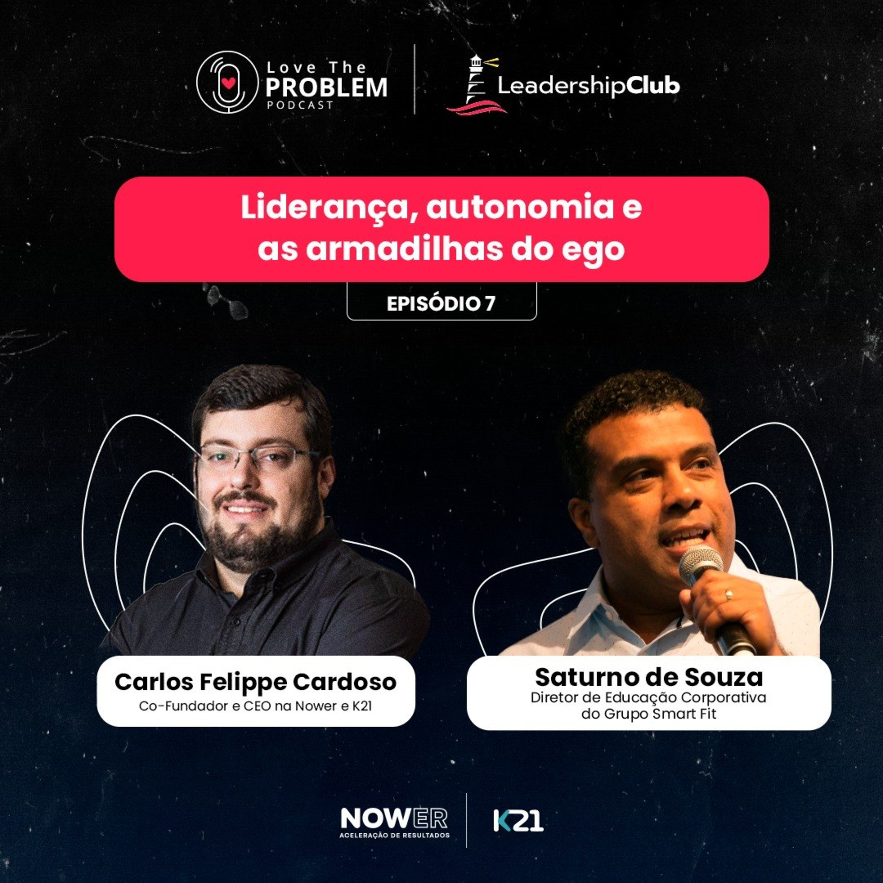 Ep.7 - Leadership Club - Liderança, autonomia e as armadilhas do ego