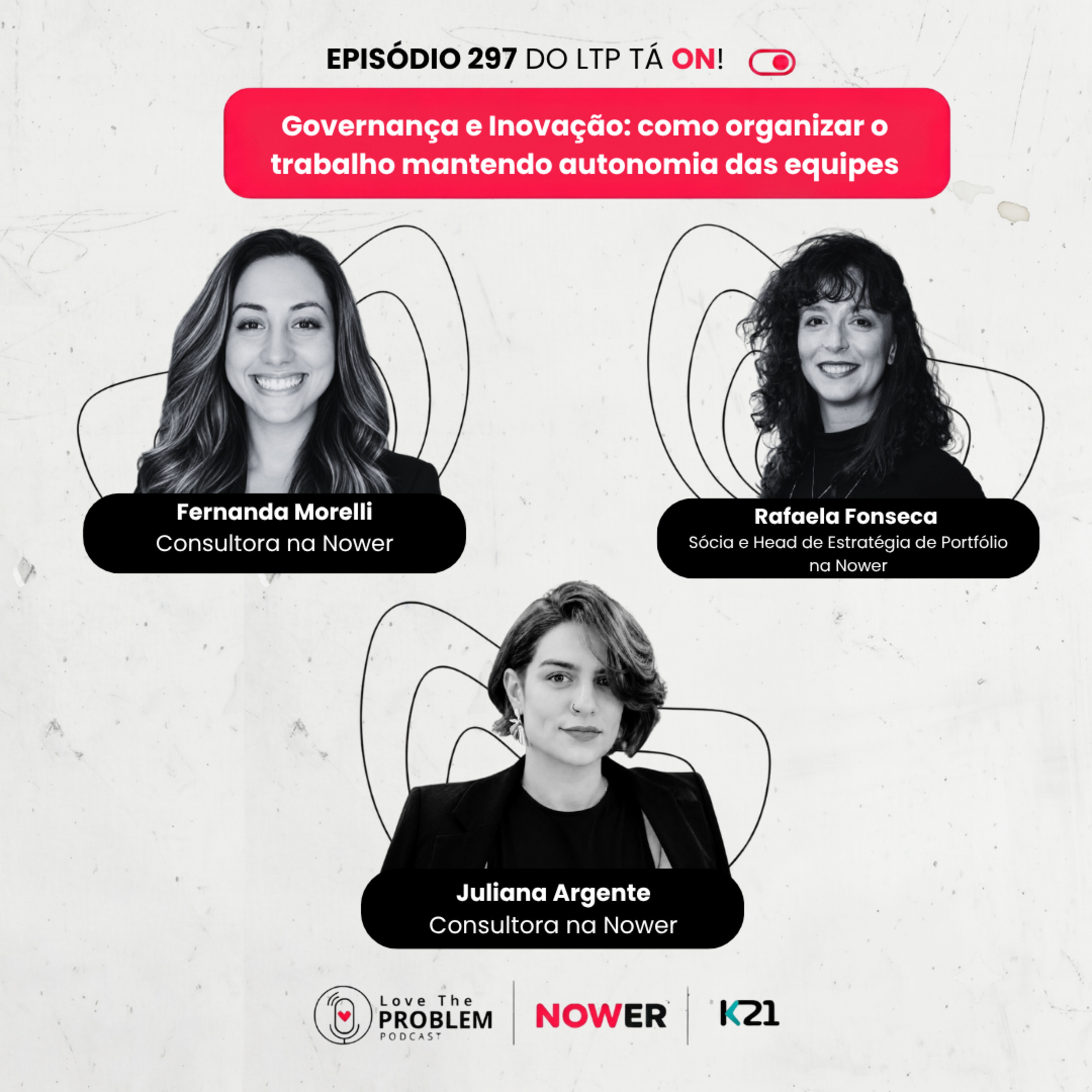 Ep. 297 - Governança e Inovação: como organizar o trabalho mantendo autonomia das equipes
