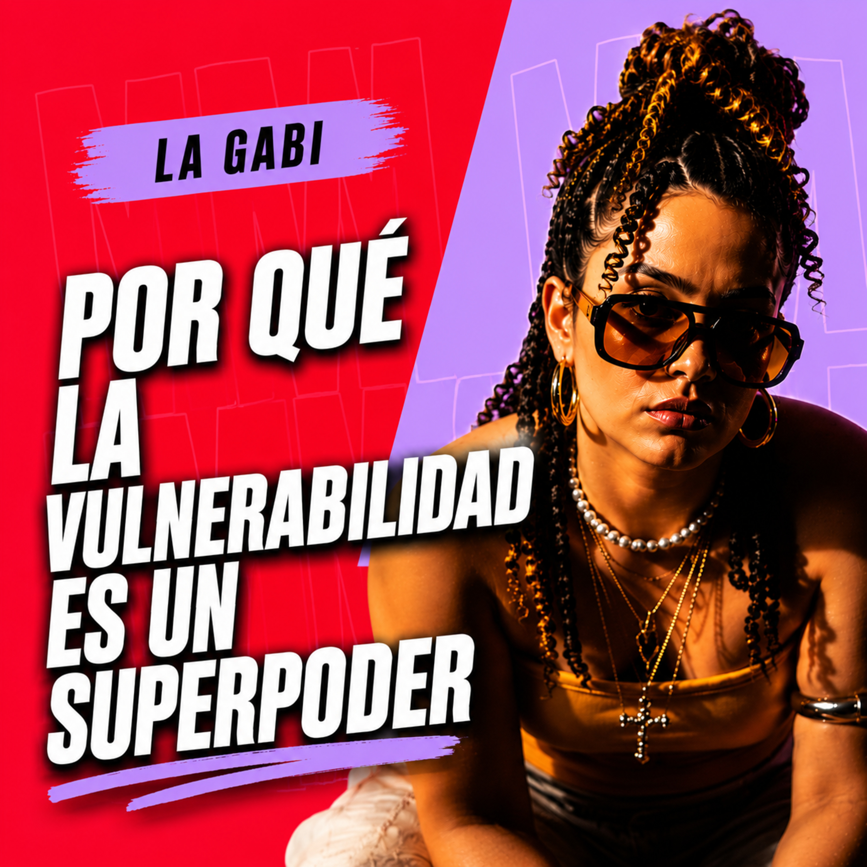 EP. 111 | La Gabi: por qué la vulnerabilidad es un superpoder episode artwork
