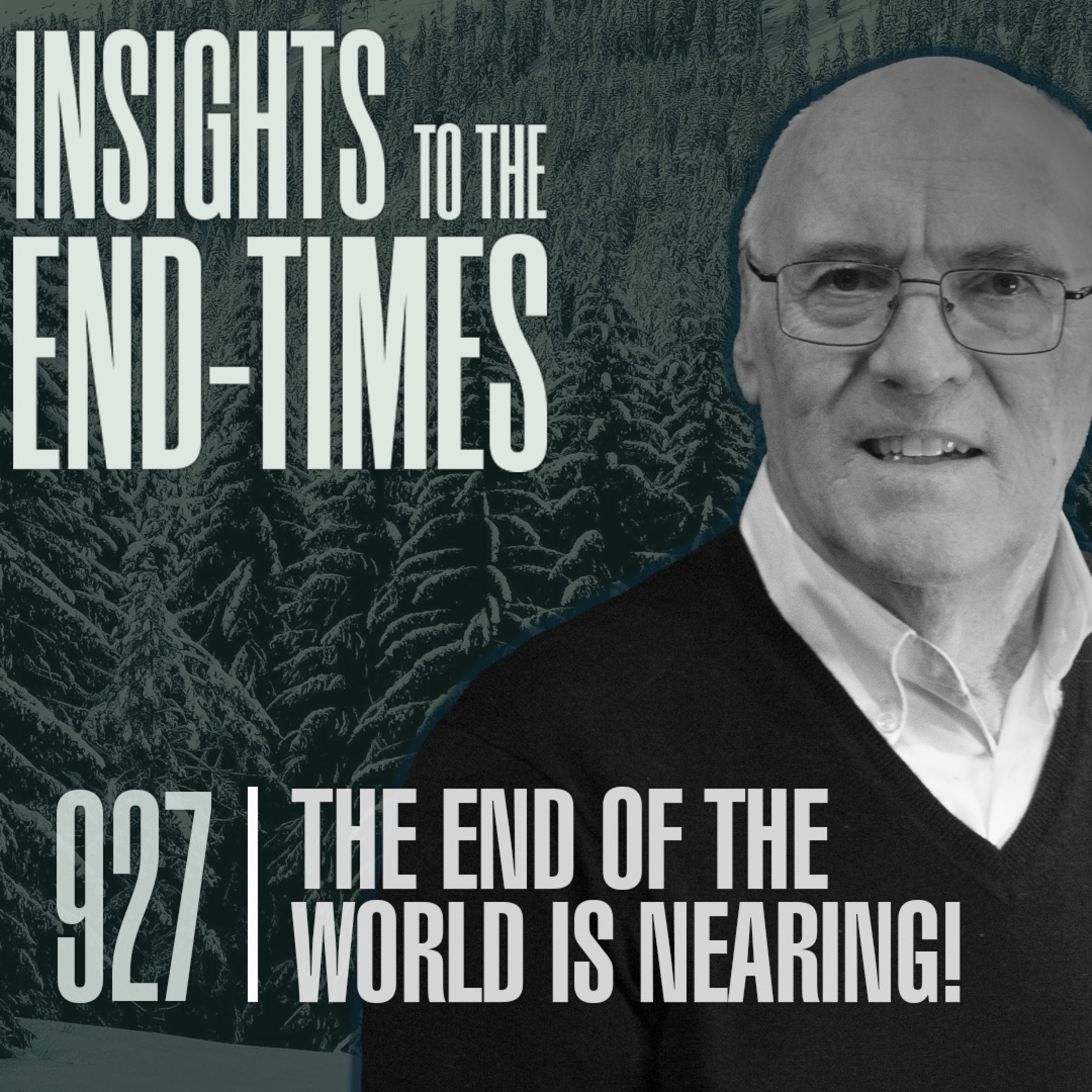 EP-927: The End of the World is Nearing! — More about the Pre-Tribulation Rapture? — Events in 1st Half of Tribulation