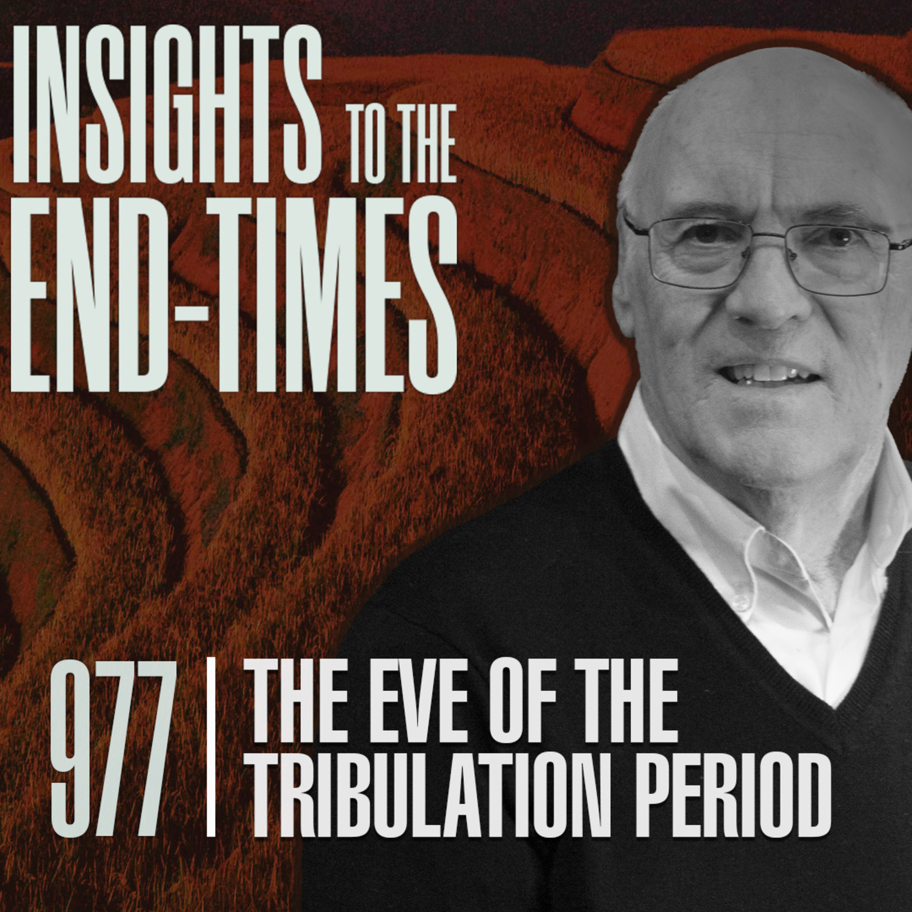 EP-977: The Eve of the Tribulation Period — Reviewing Tribulation Terms (Day of the Lord) episode artwork