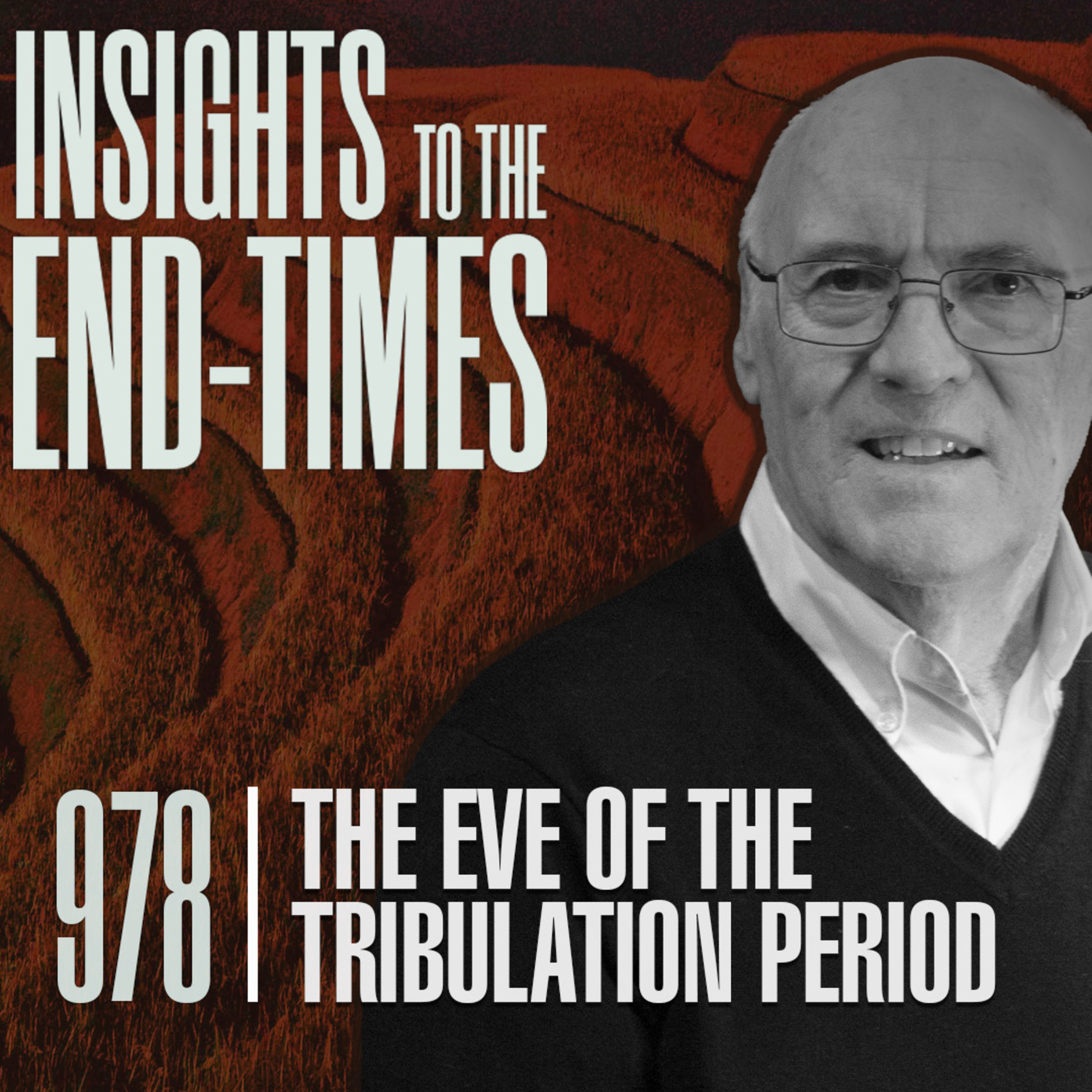 EP-978: The Eve of the Tribulation Period — Reviewing Tribulation Terms (No Wrath) episode artwork