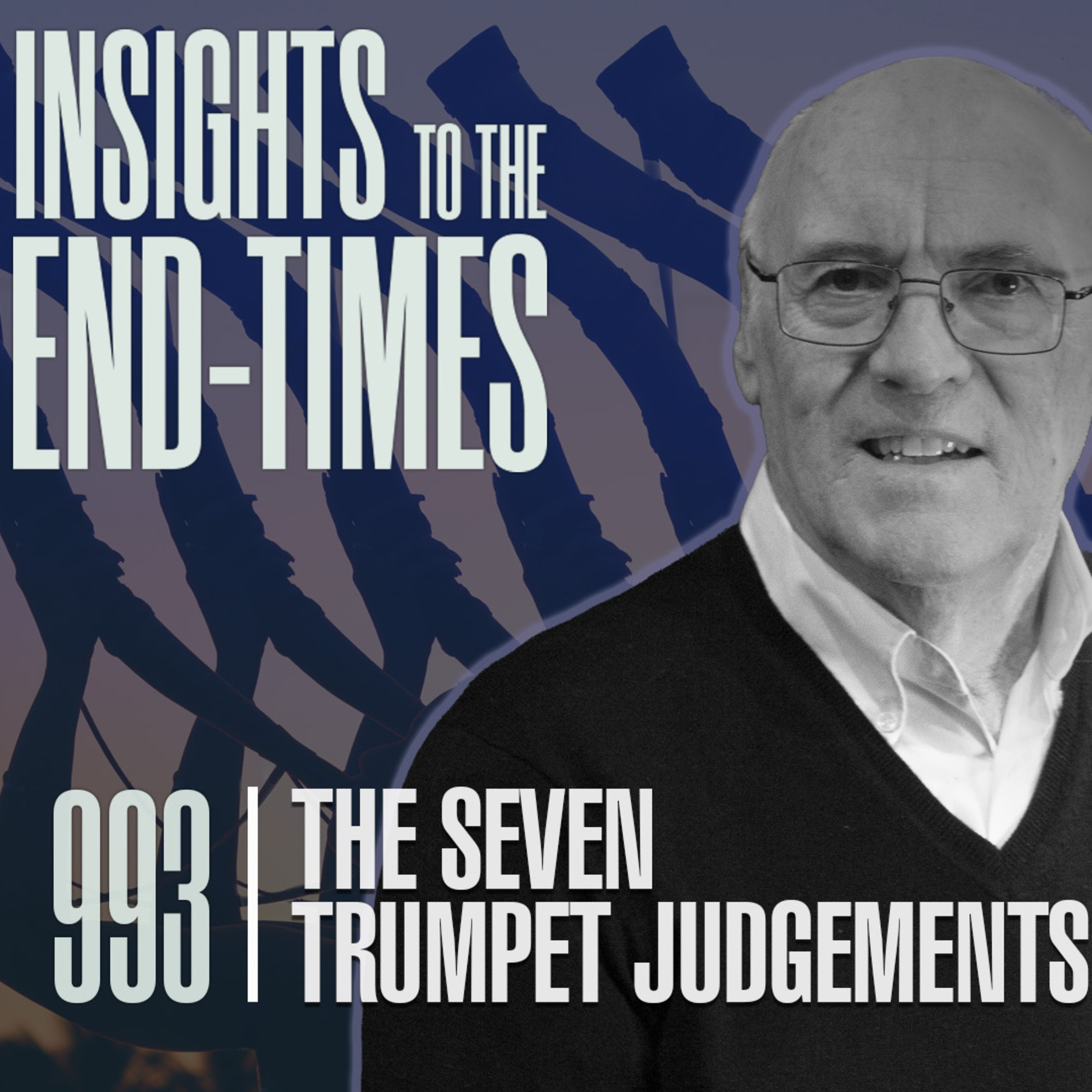 EP-993: The Seven Trumpet Judgements - 4 Levels of Lawlessness, The Two Witnesses episode artwork