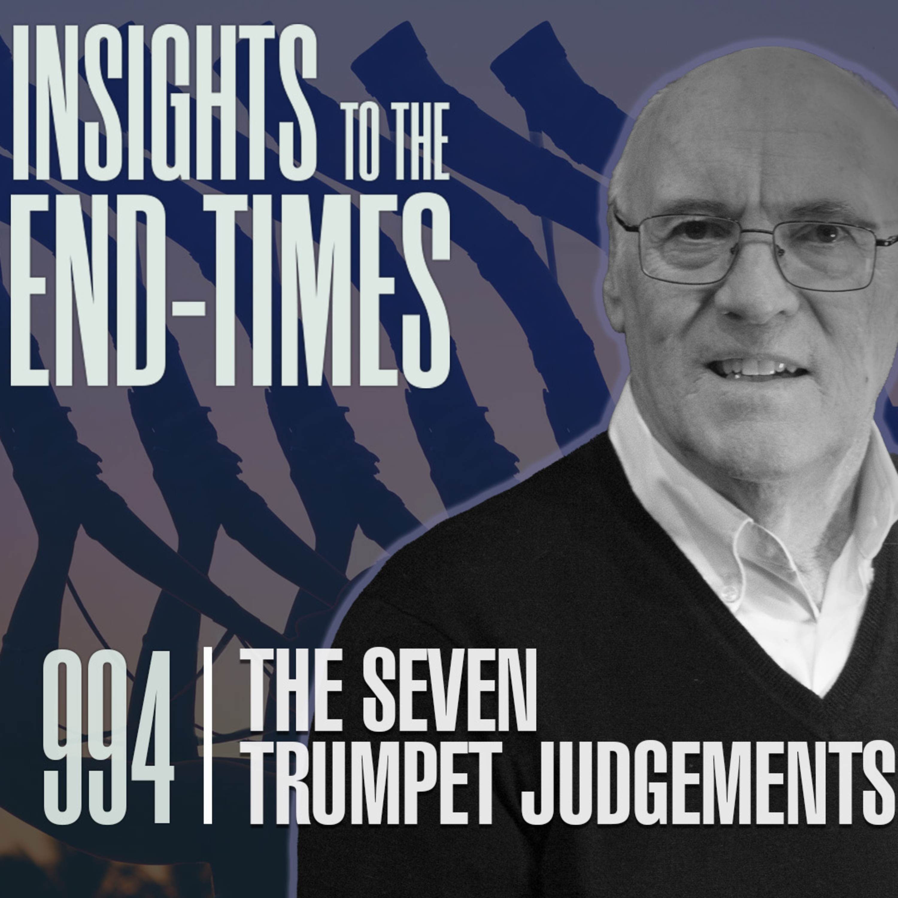 EP-994: The Seven Trumpet Judgements - The Two Witnesses, Their Death & Resurrection episode artwork
