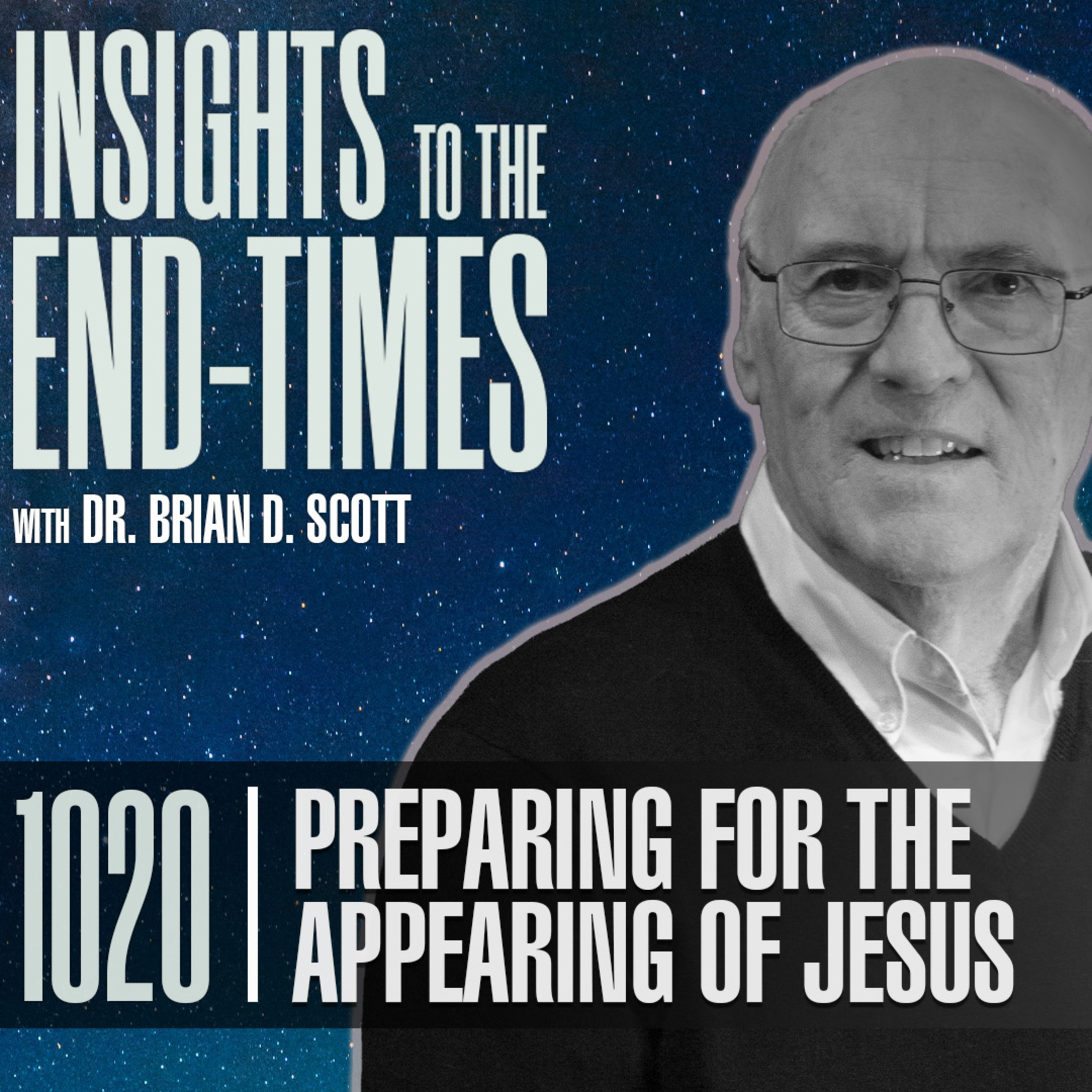 EP-1020: Preparing for the Appearance of Jesus - Steps to Prepare, Pt. 2