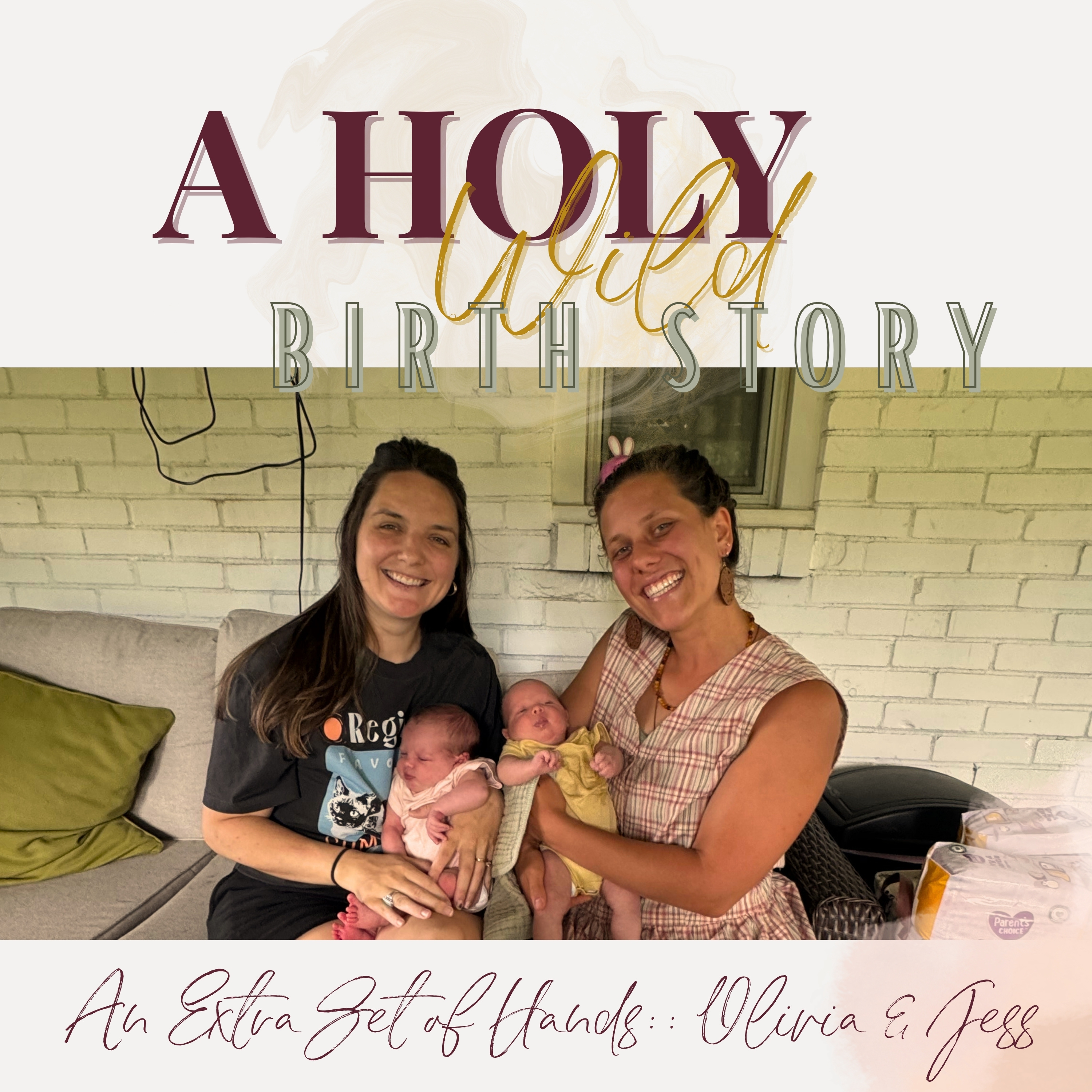 An Extra Set of Hands :: Jess (Birthing Mother) & Olivia (Birthkeeper) episode artwork