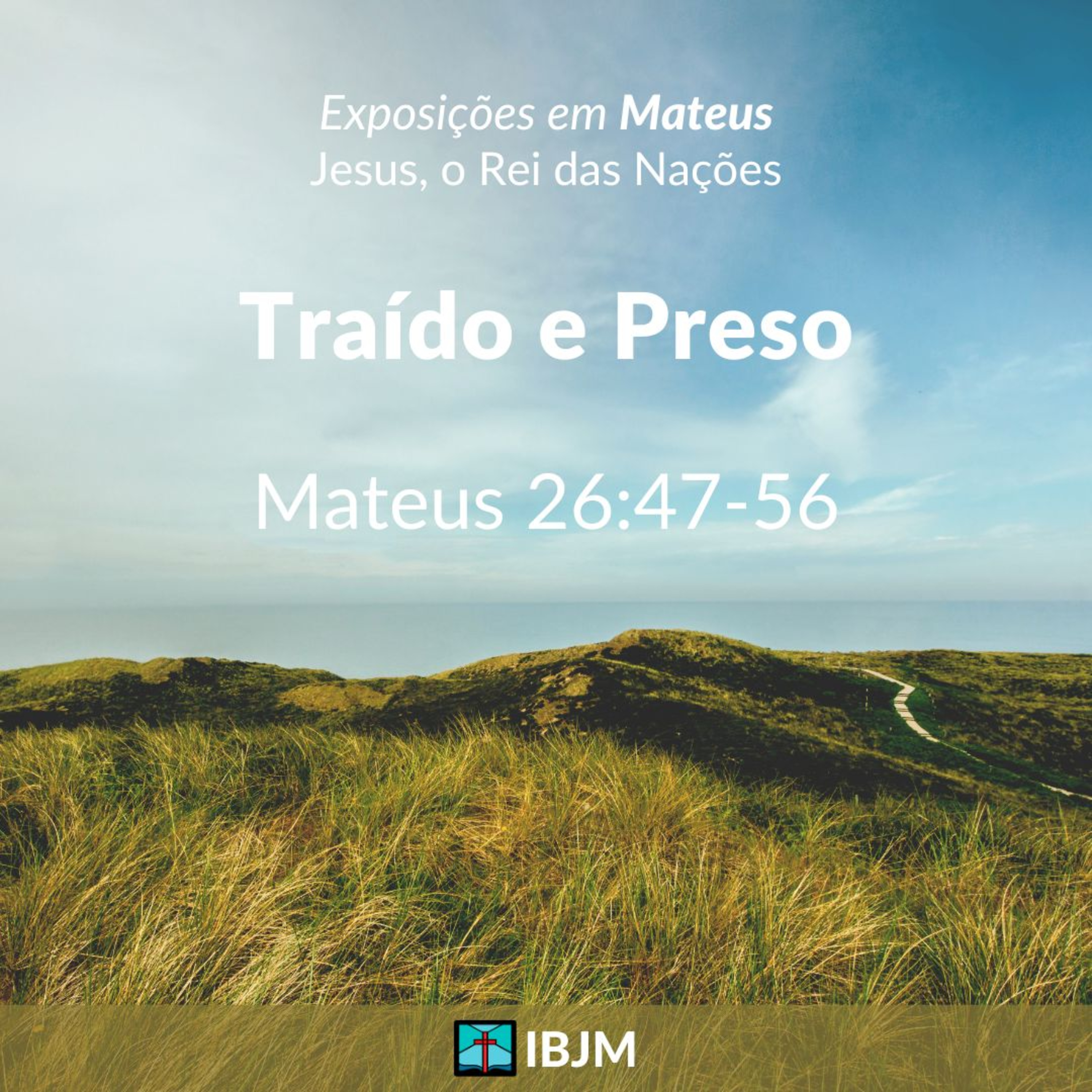 Traído e Preso (Mateus 26:47-56) | Alex Daher (03/03/2024) episode artwork