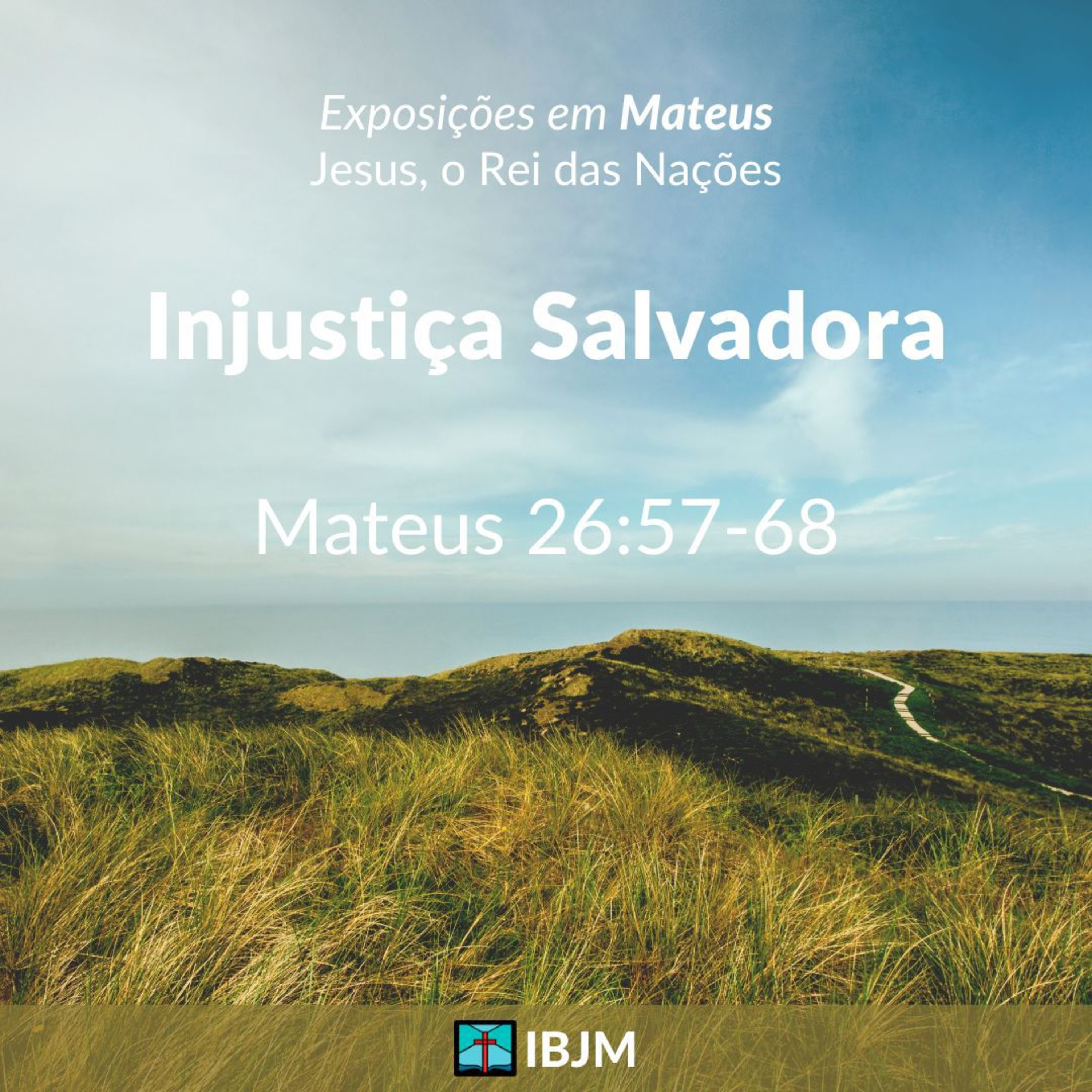 Injustiça Salvadora (Mateus 26:57-68) | Alex Daher (17/03/2024) episode artwork
