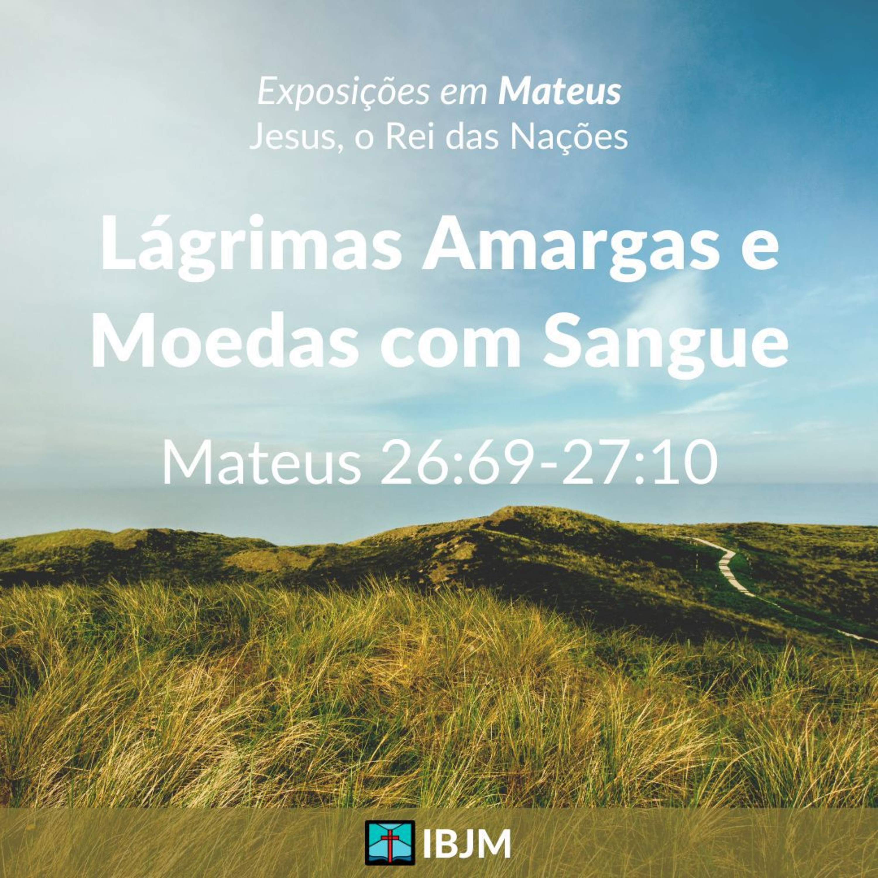 Lágrimas Amargas e Moedas de Sangue (Mateus 26:69-27:10) | Alex Daher (24/03/2024) episode artwork