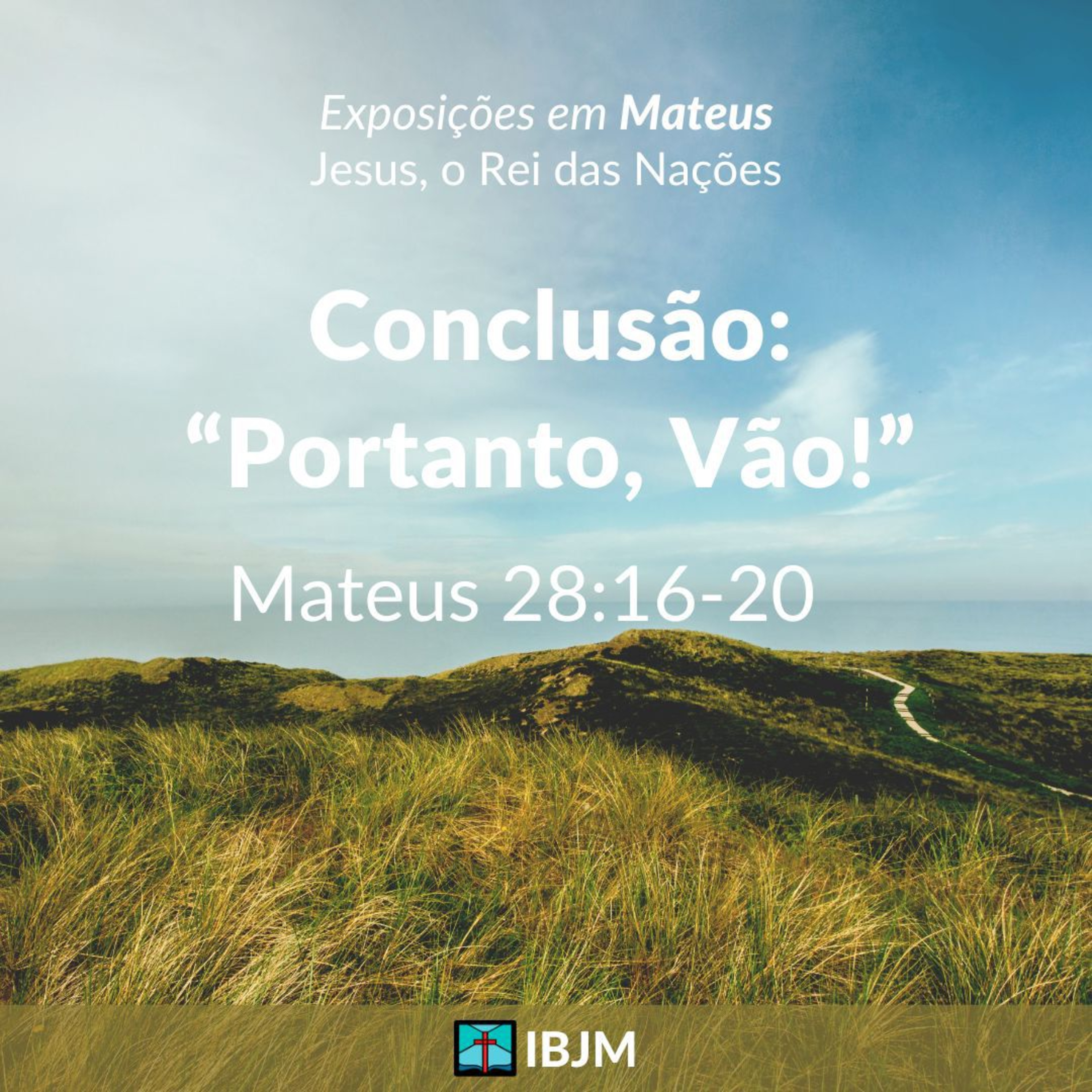 Conclusão: "Portanto, Vão!" (Mateus 28:16-20) | Alex Daher (12/05/2024) episode artwork