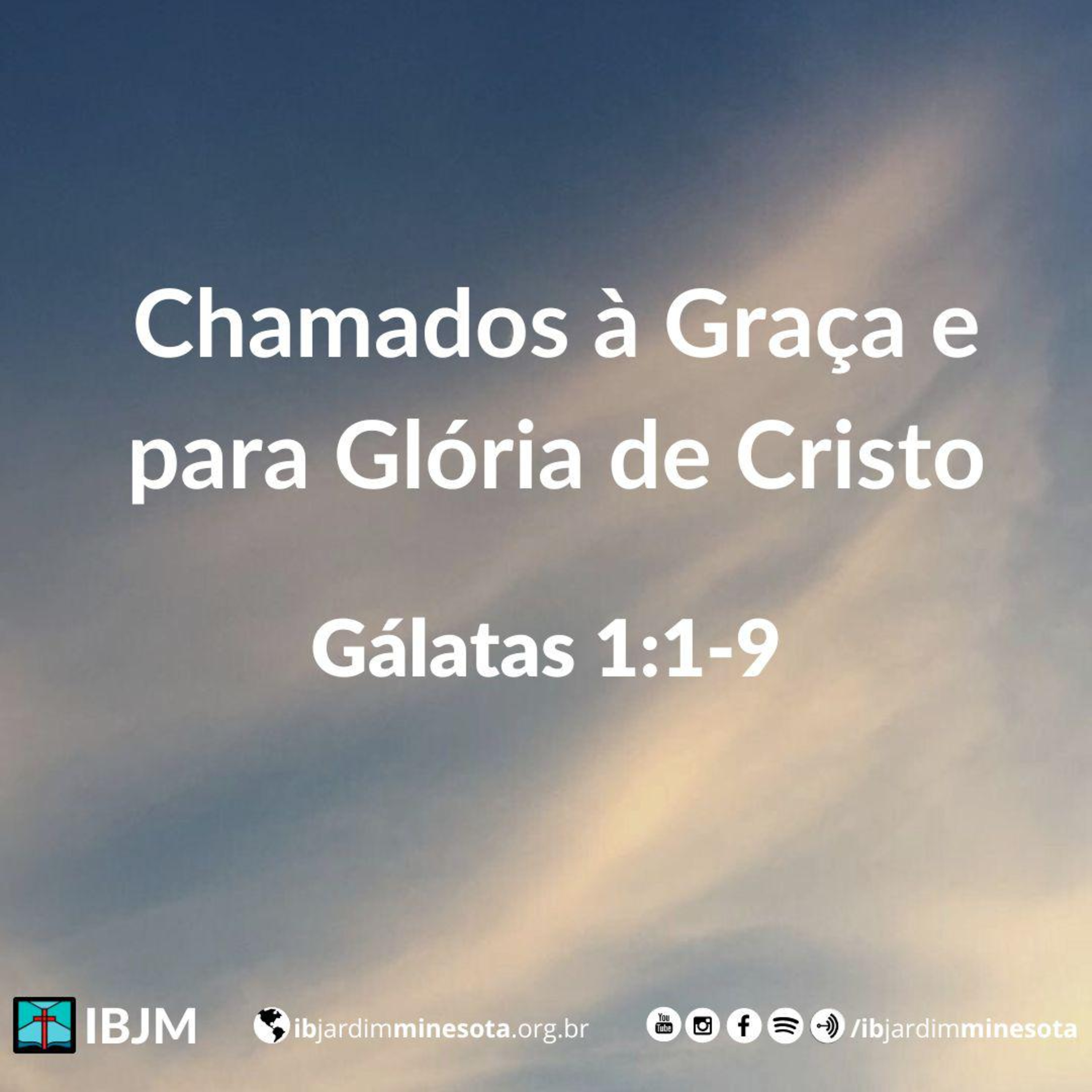 Chamados à Graça e para a Glória de Cristo (Galátas 1:1-9) | Jonas Korki (07/07/2024) episode artwork