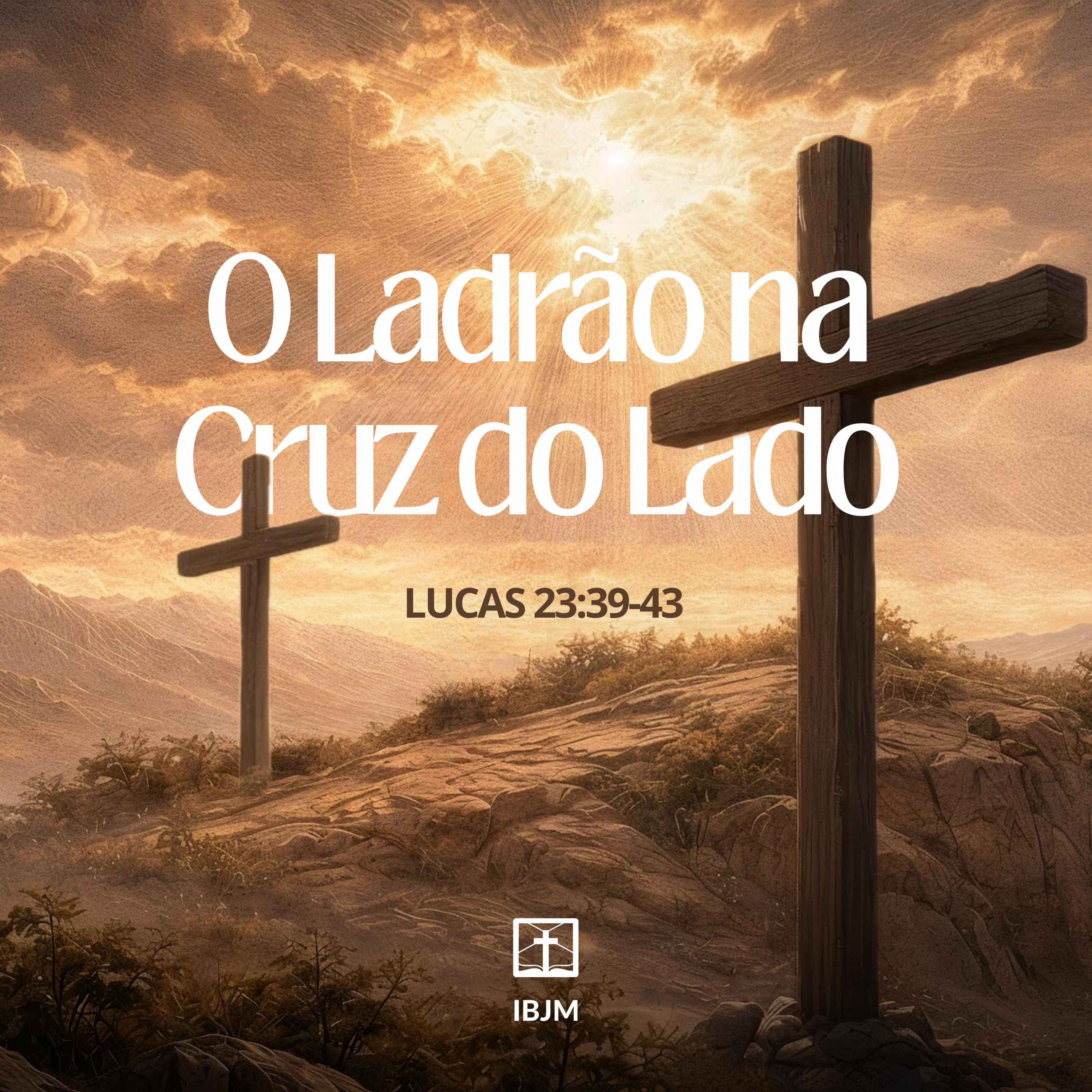 O Ladrão na Cruz do lado (Lucas 23:39-43) | Alex Daher (11/01/2026) episode artwork