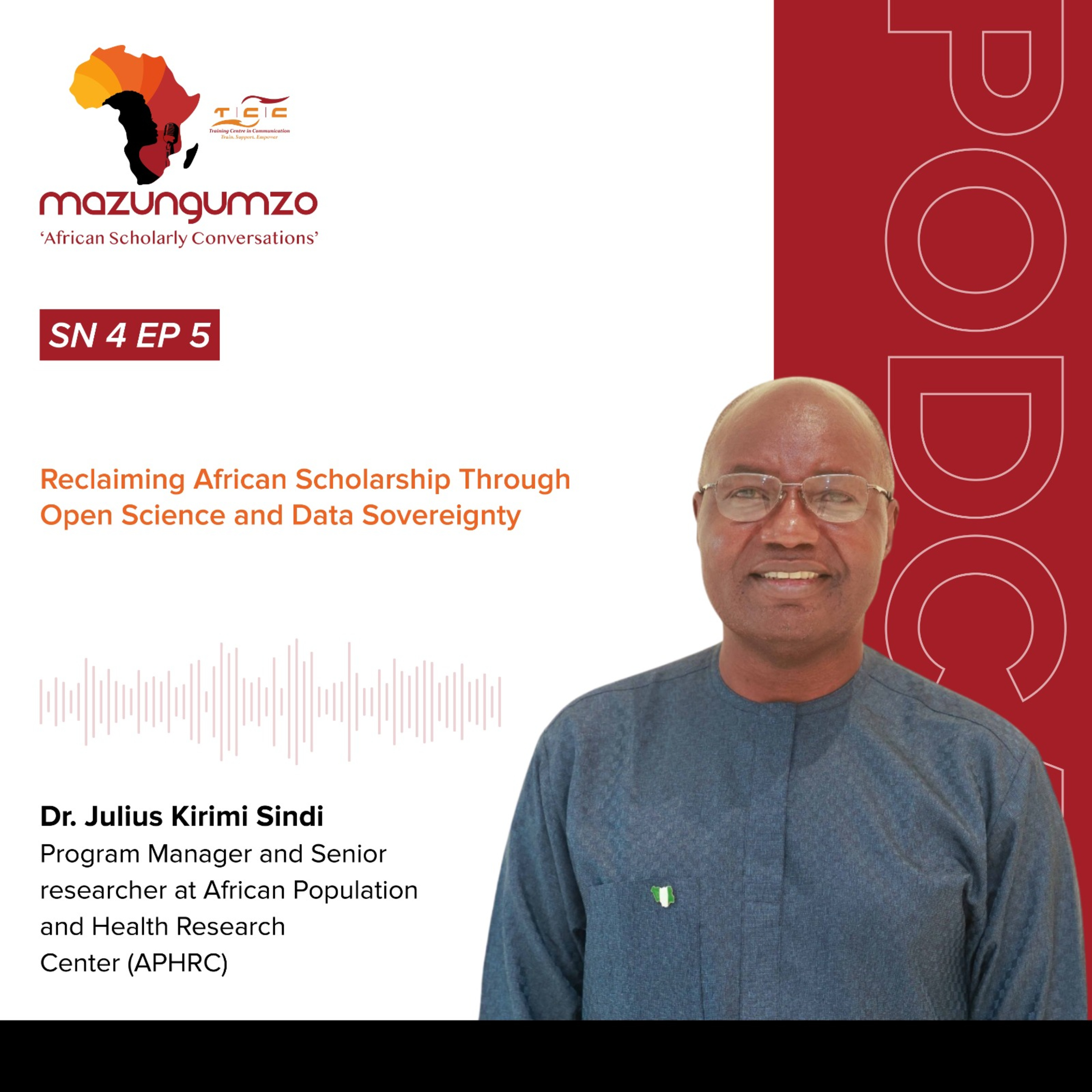 SN 4 EP 5: Reclaiming African Scholarship Through Open Science and Data Sovereignty with Dr. Julius Sindi (APHRC)