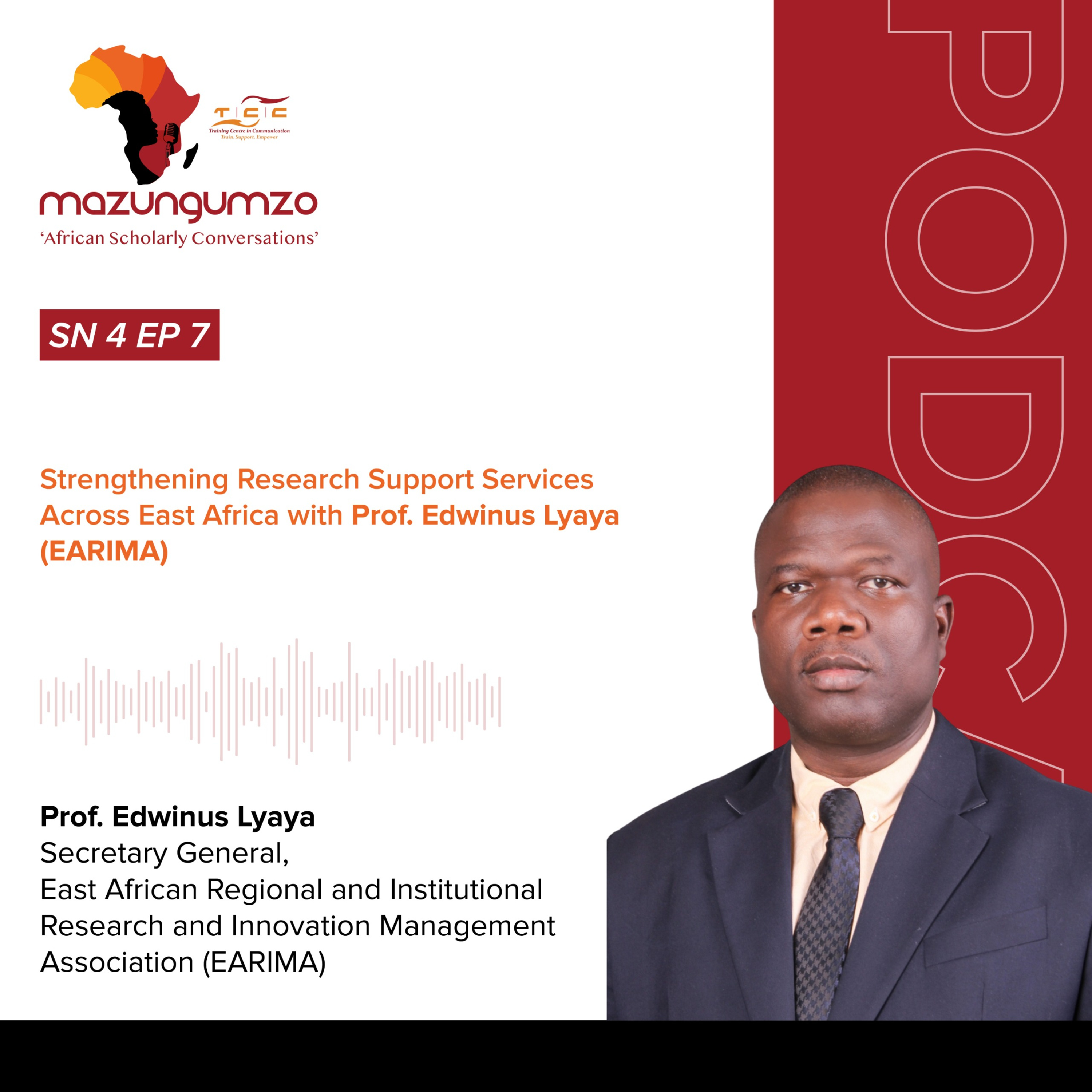 SN 4 EP 7: Strengthening Research Support Services Across East Africa with Prof. Edwinus Lyaya (EARIMA)