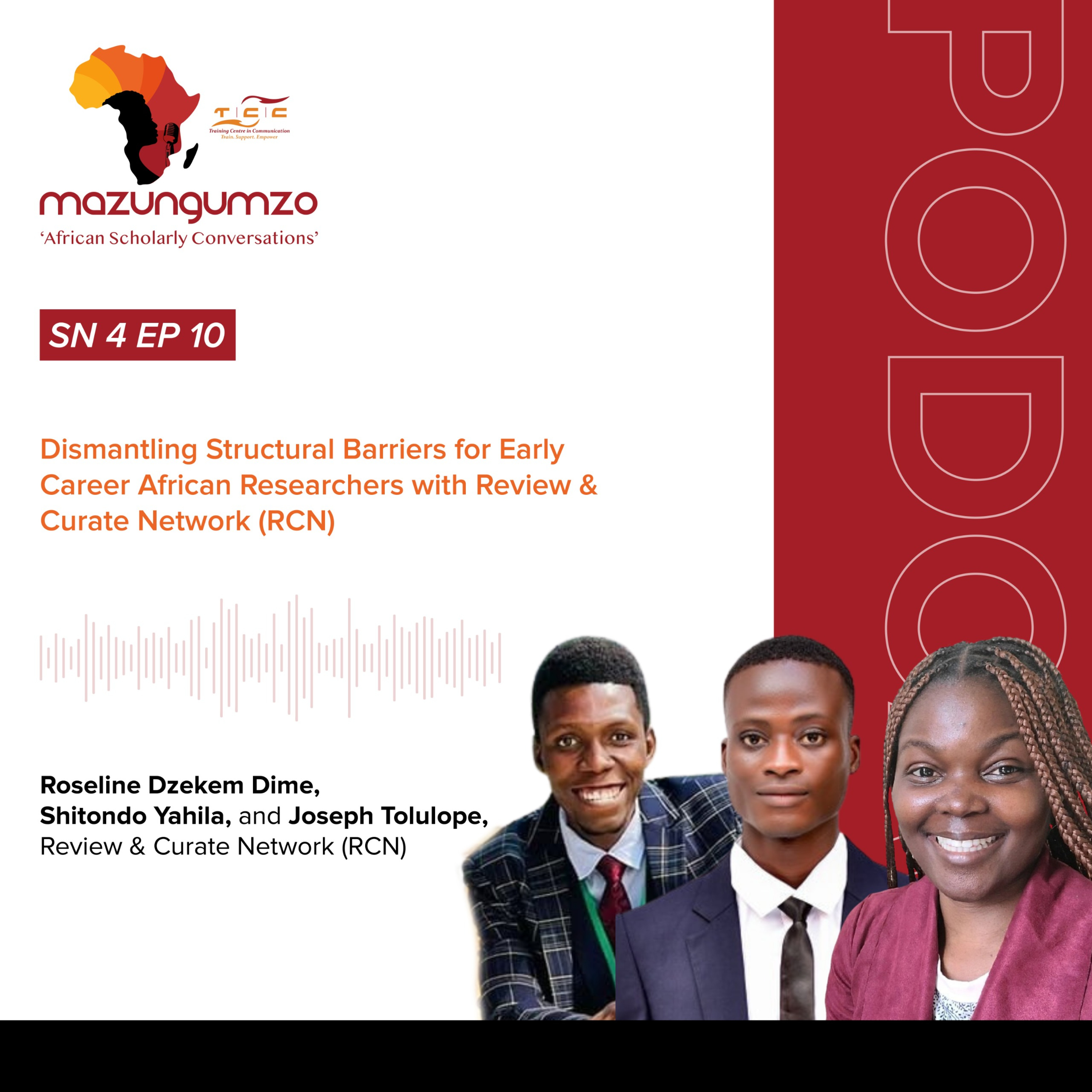 SN 4 EP 10: Dismantling Structural Barriers for Early Career African Researchers with Review & Curate Network (RCN)
