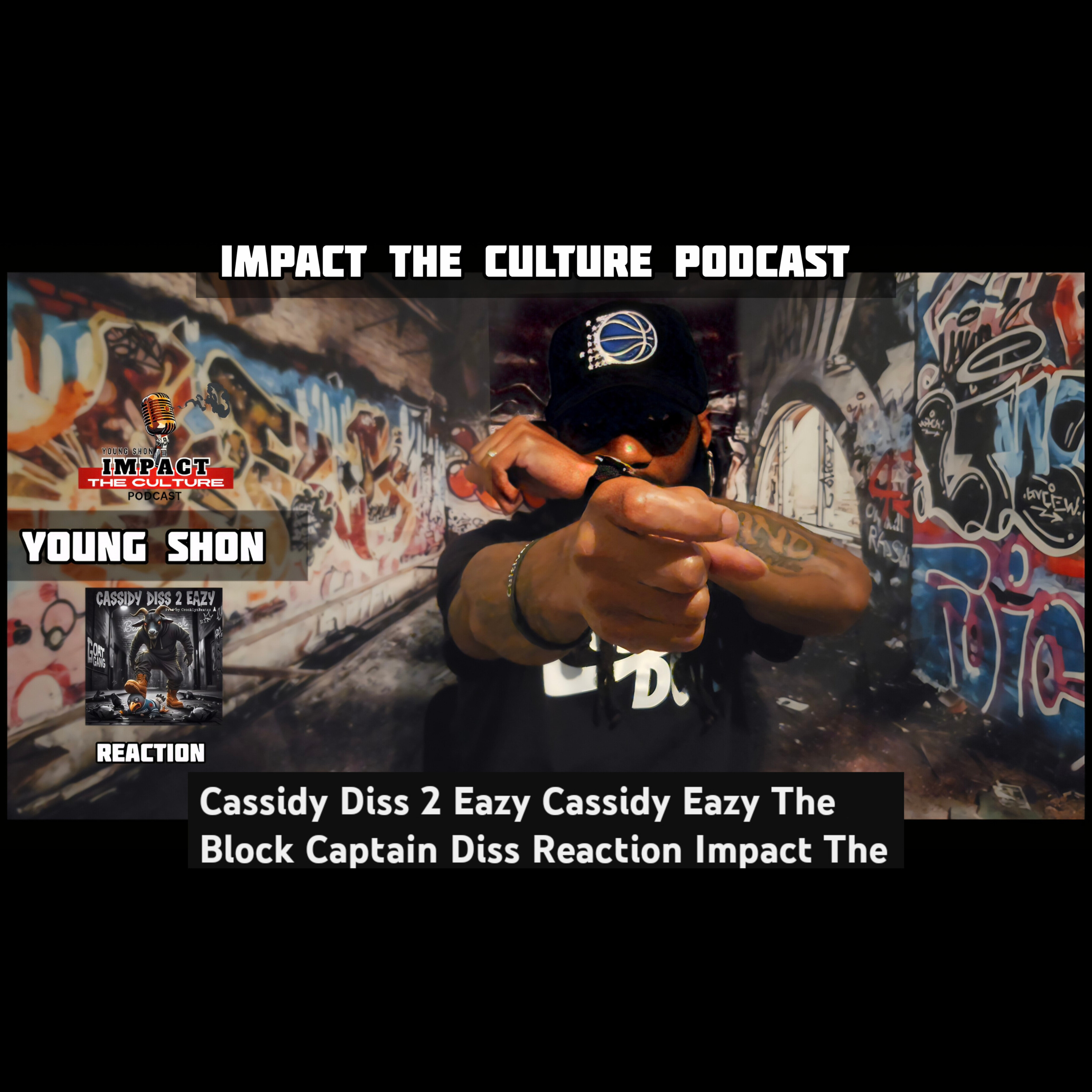 Impact The Culture Podcast Cassidy Diss 2 Eazy The Block Captain Reaction  episode artwork