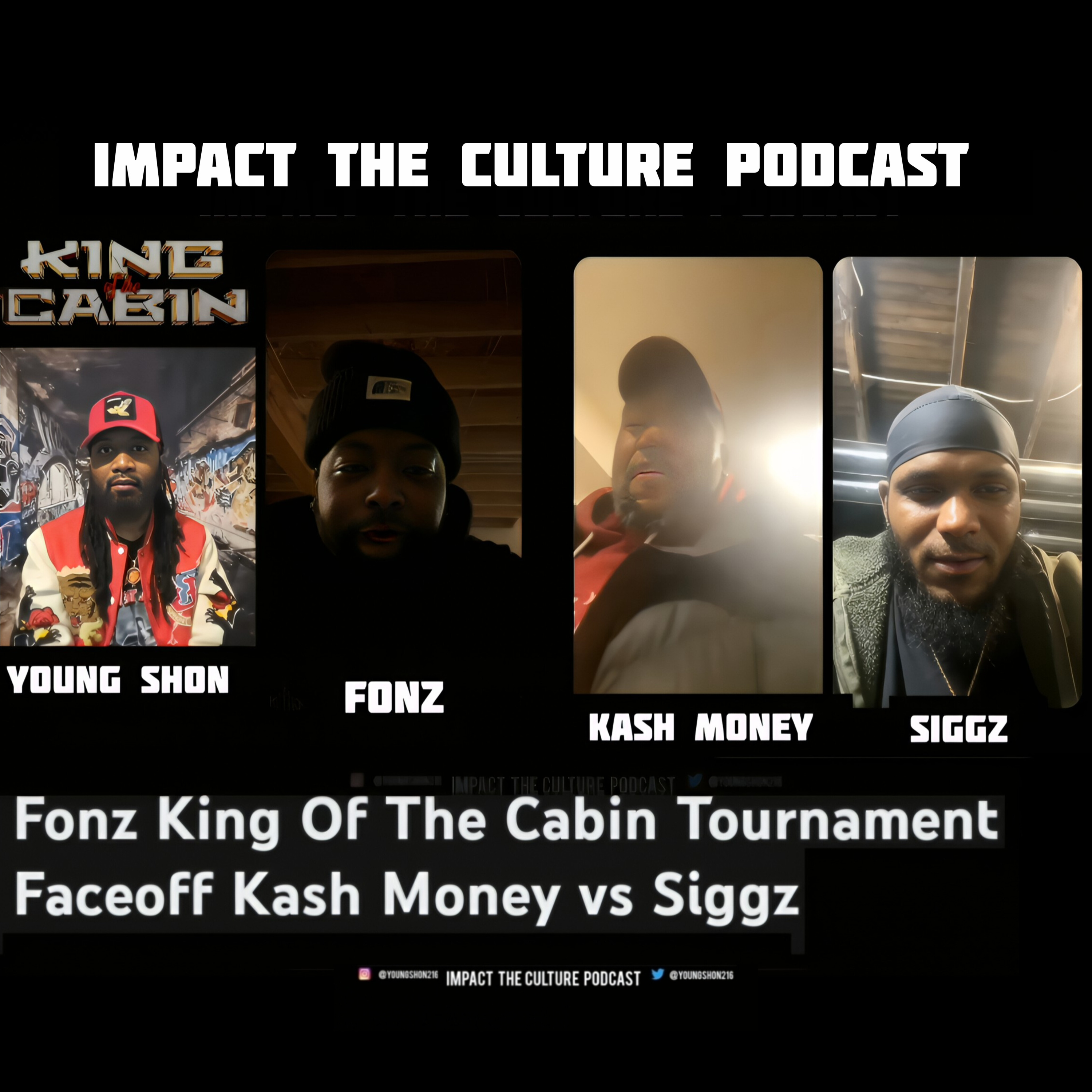 Impact The Culture Podcast Fonz King Of The Cabin Faceoff Kash Money vs Siggz Battle Rap  episode artwork