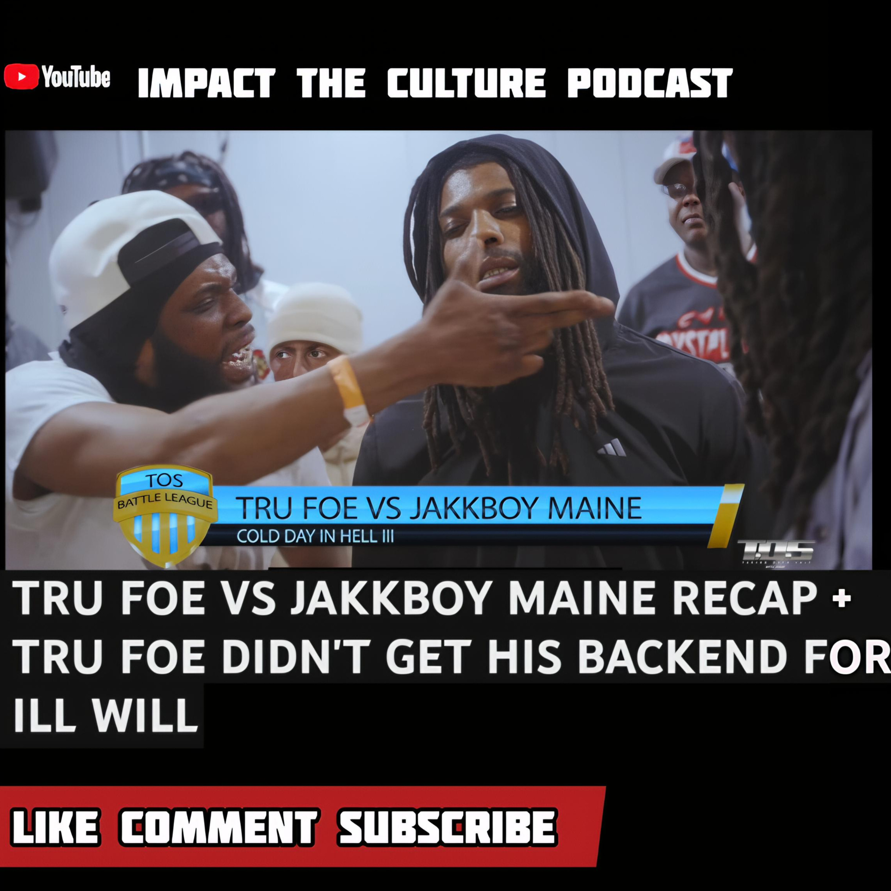 Tru Foe vs Jakkboy Maine Recap Tru Foe Impact The Culture Podcast Interview  episode artwork