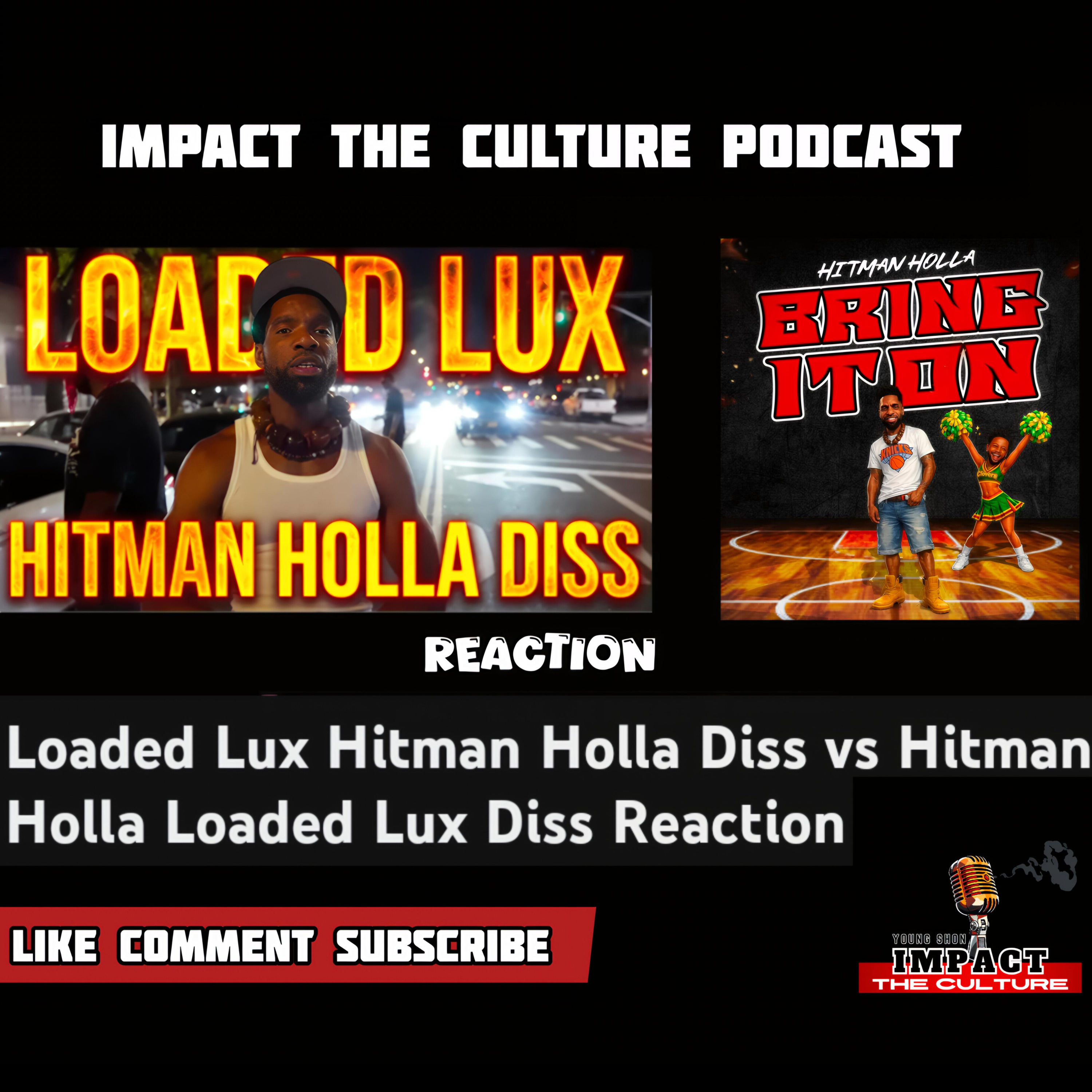 Loaded Lux Hitman Holla Diss vs Hitman Holla Loaded Lux Diss Reaction Impact The Culture Podcast  episode artwork
