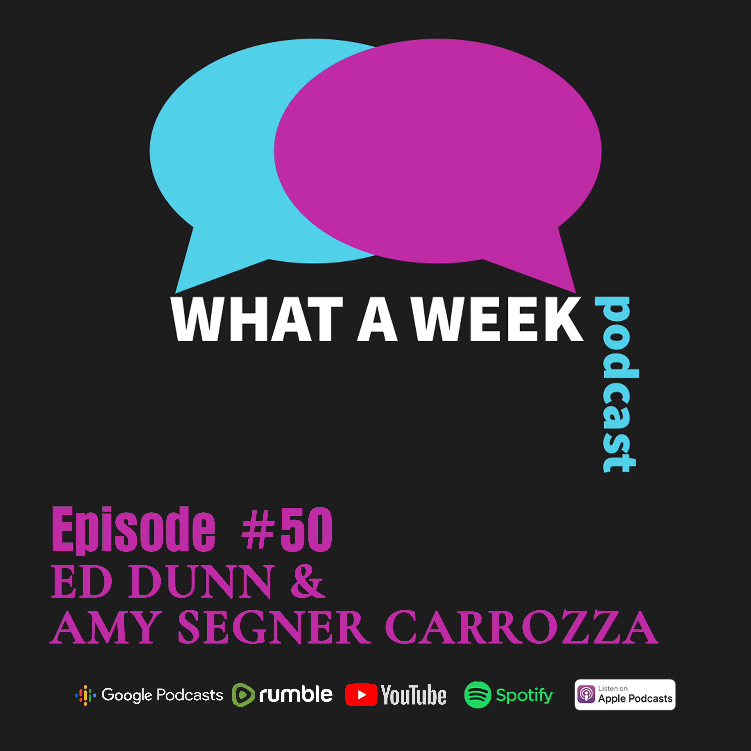What A Week! #150 - Ed Dunn and Amy Segner Carrozza episode artwork