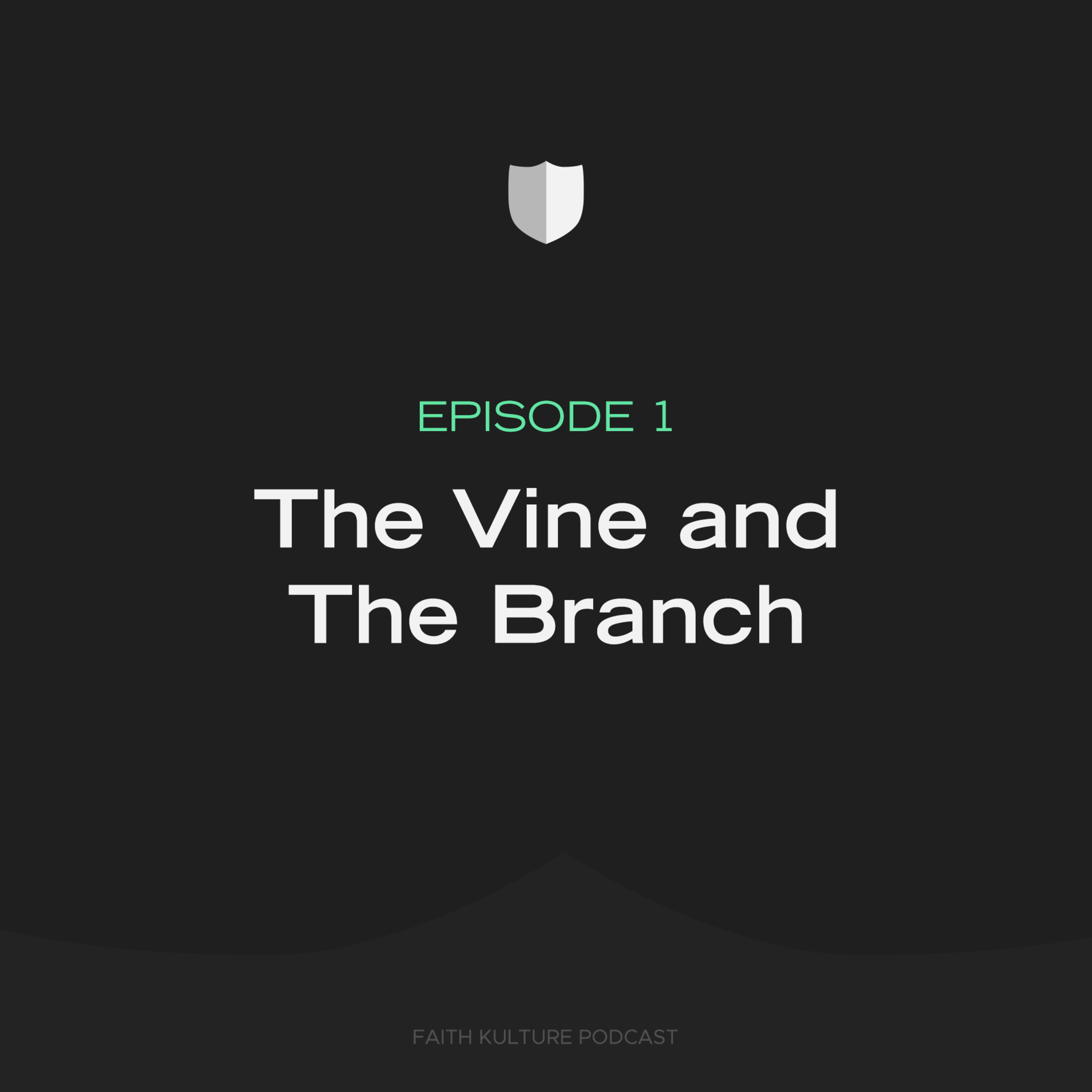 The Vine and The Branch
